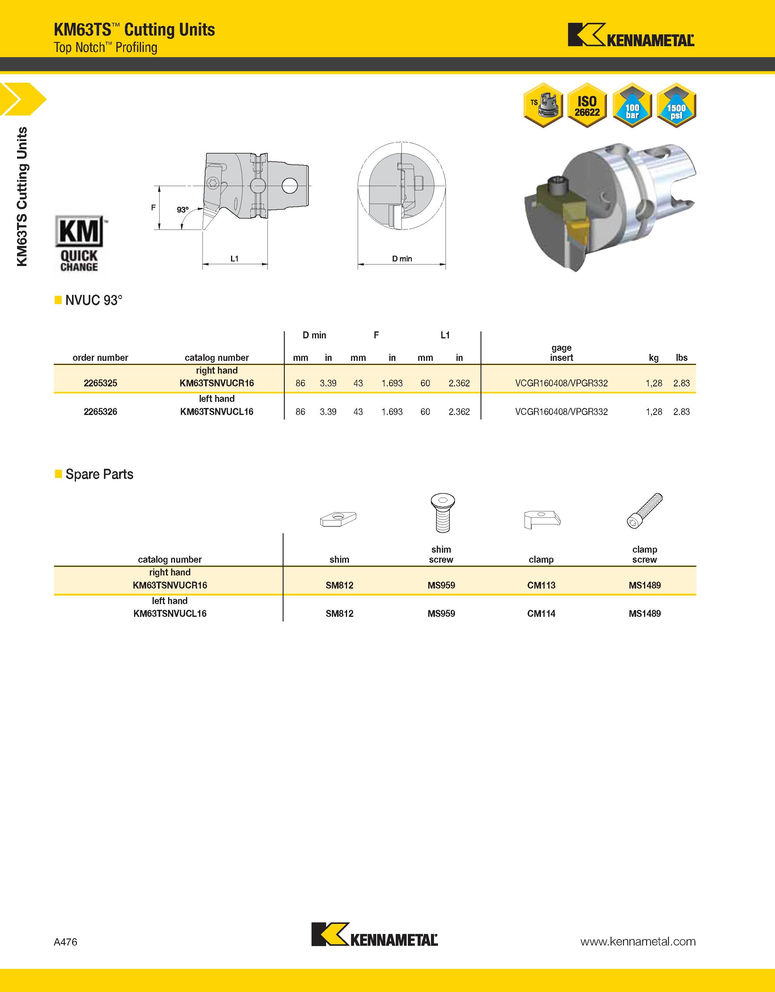 516 a KM63TS Cutting Units KM63TS Cutting Units Top Notch Profiling Kennametal NVUC 93° order number catalog number D min mm in mm F in mm L1 in gage Каталог KENNAMETAL 2013 Инструментальная оснастка и вспомогательный инструмент для универсальных металлорежущих станков и обрабатывающих центров с ЧПУ Стр. A476