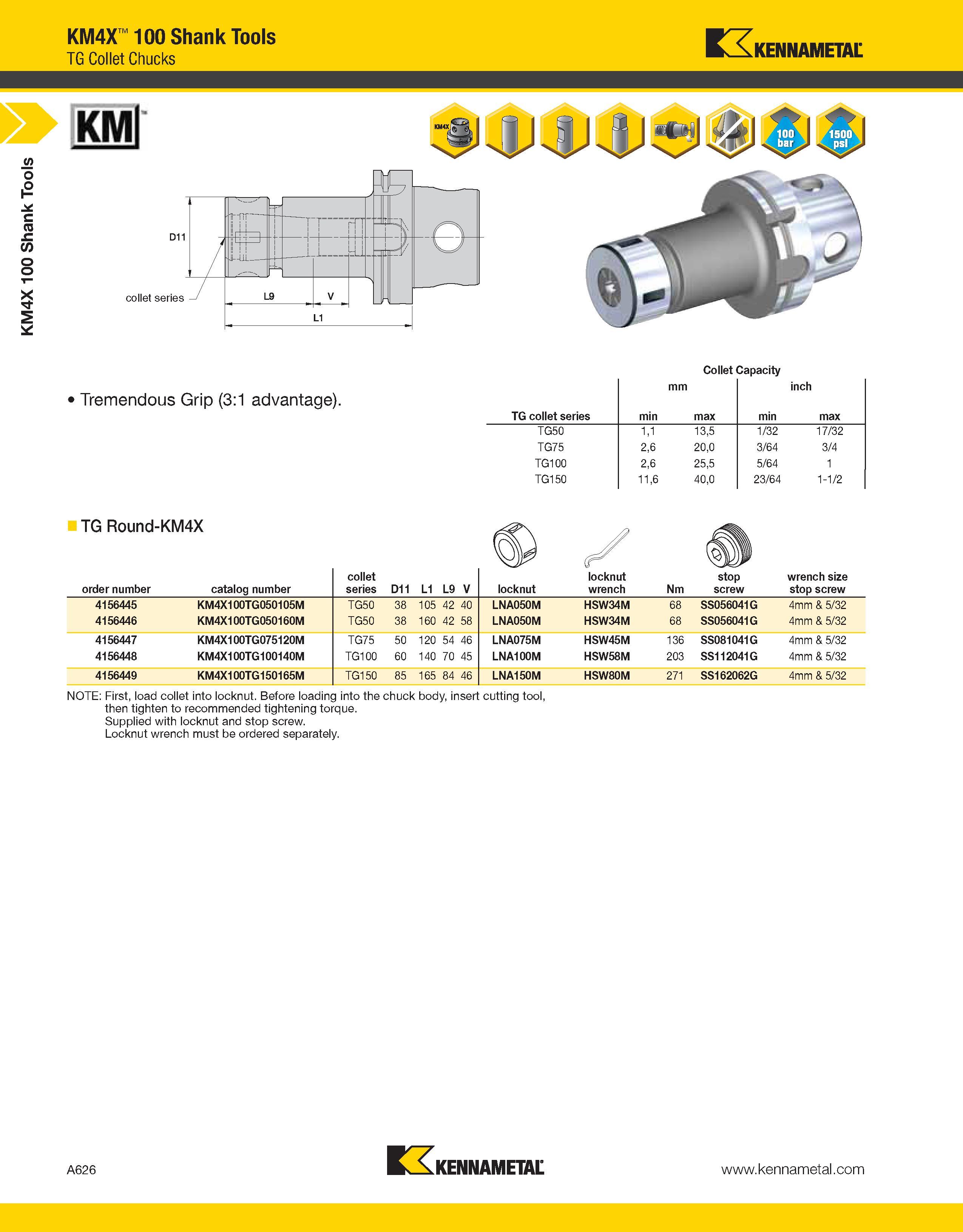 666 a KM4X 100 Shank Tools KM4X 100 Shank Tools TG Collet Chucks Kennametal Tremendous Grip (3:1 advantage) Collet Capacity mm inch TG collet series Каталог KENNAMETAL 2013 Инструментальная оснастка и вспомогательный инструмент для универсальных металлорежущих станков и обрабатывающих центров с ЧПУ Стр. A626