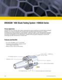 740 Primary Application ERICKSON HSK Face Contact Short Taper Tooling is manufactured from premium materials and to the latest DIN/ISO specification Каталог KENNAMETAL 2013 Инструментальная оснастка и вспомогательный инструмент для универсальных металлорежущих станков и обрабатывающих центров с ЧПУ Стр. C44