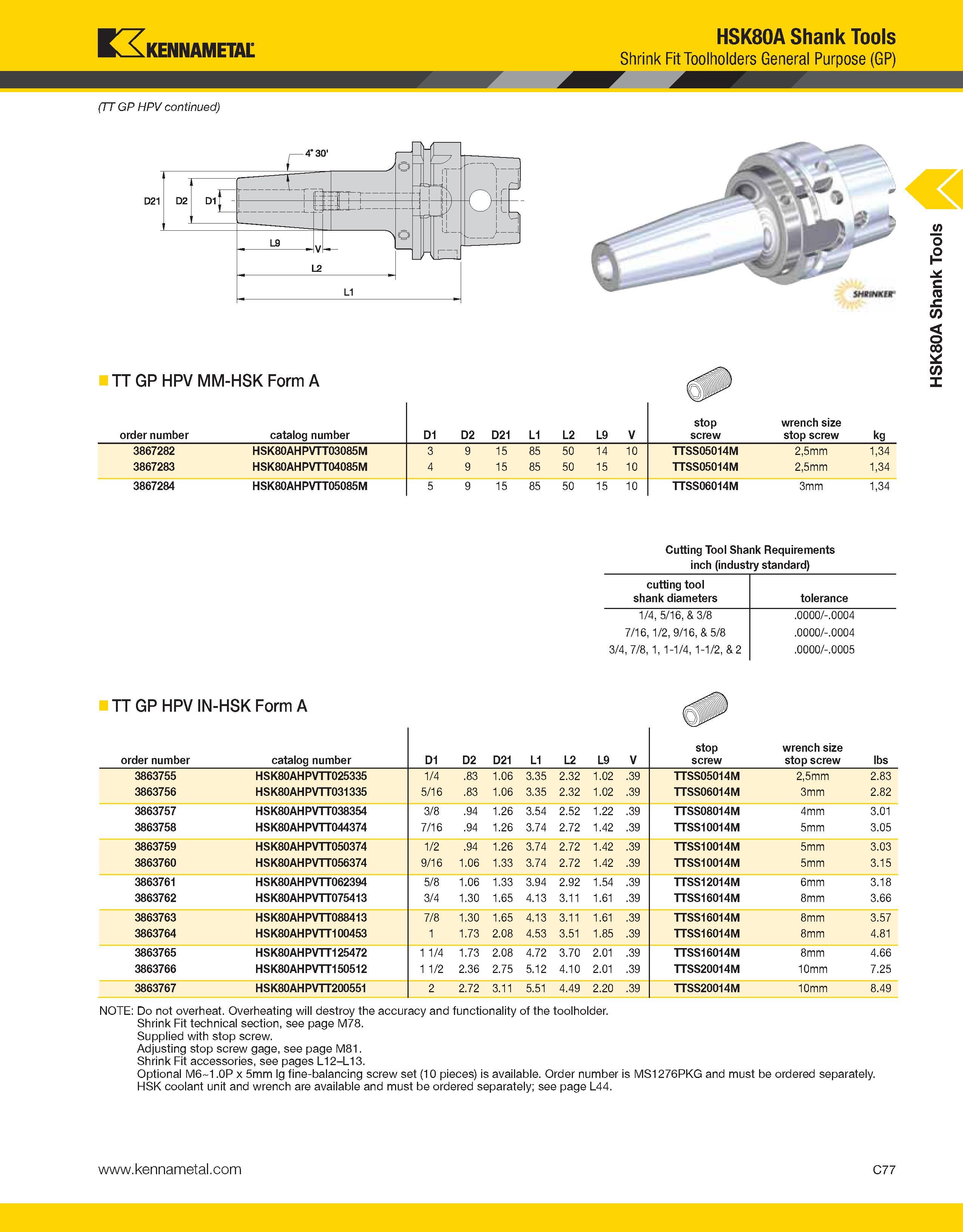 773 Kennametal HSK80A Shank Tools Shrink Fit Toolholders General Purpose (GP) (TT GP HPV continued) TT GP HPV MM-HSK Form A order number catalog numb Каталог KENNAMETAL 2013 Инструментальная оснастка и вспомогательный инструмент для универсальных металлорежущих станков и обрабатывающих центров с ЧПУ Стр. C77