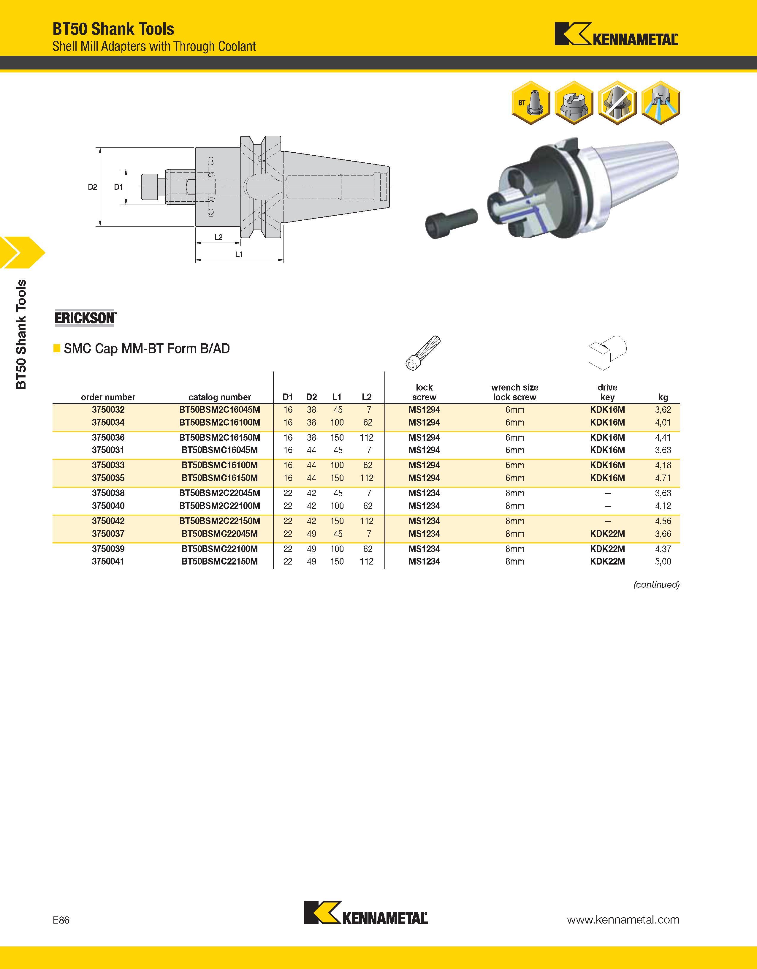 1016 BT50 Shank Tools BT50 Shank Tools Shell Mill Adapters with Through Coolant Kennametal ERICKSON SMC Cap MM-BT Form B/AD order number catalog numbe Каталог KENNAMETAL 2013 Инструментальная оснастка и вспомогательный инструмент для универсальных металлорежущих станков и обрабатывающих центров с ЧПУ Стр. E86