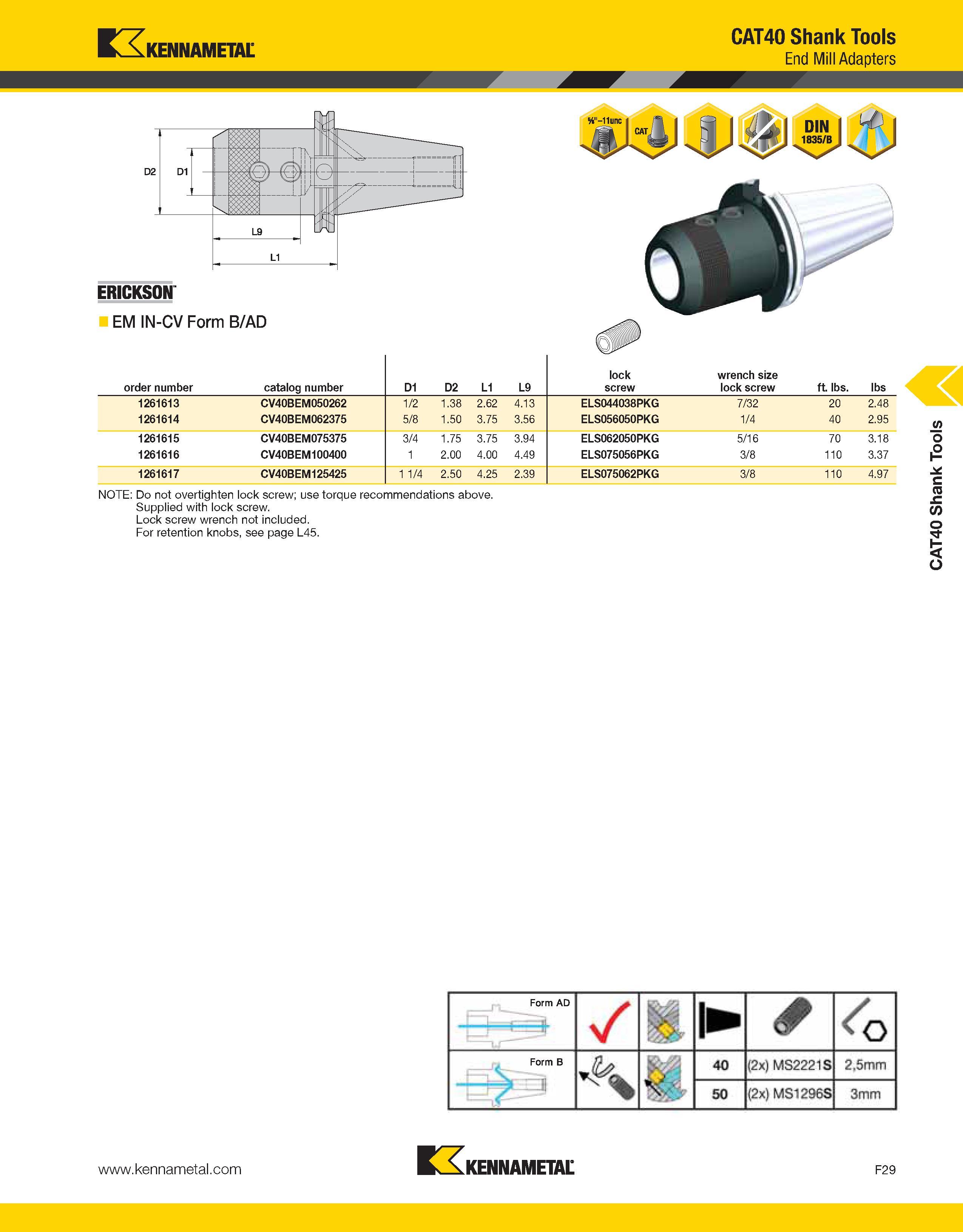 1055 Kennametal CAT40 Shank Tools End Mill Adapters % -11unc ERICKSON EM IN-CV Form B/AD order number catalog number D1 D2 L1 L9 lock screw wrench siz Каталог KENNAMETAL 2013 Инструментальная оснастка и вспомогательный инструмент для универсальных металлорежущих станков и обрабатывающих центров с ЧПУ Стр. F29