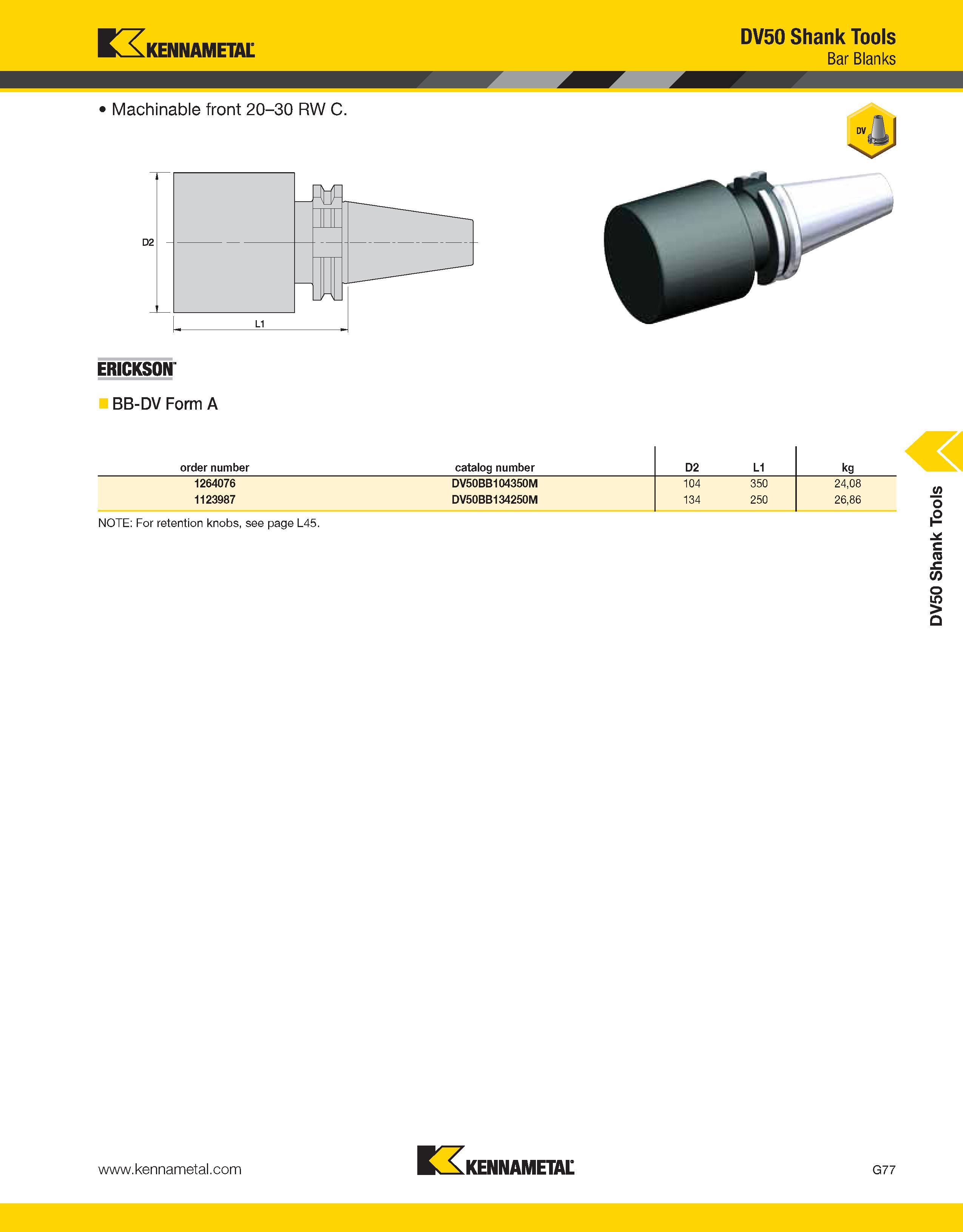 1187 Kennametal Machinable front 20-30 RW C 2 - L1 DV50 Shank Tools Bar Blanks ERICKSON BB-DV Form A order number catalog number D2 L1 kg 1264076 DV50 Каталог KENNAMETAL 2013 Инструментальная оснастка и вспомогательный инструмент для универсальных металлорежущих станков и обрабатывающих центров с ЧПУ Стр. G77