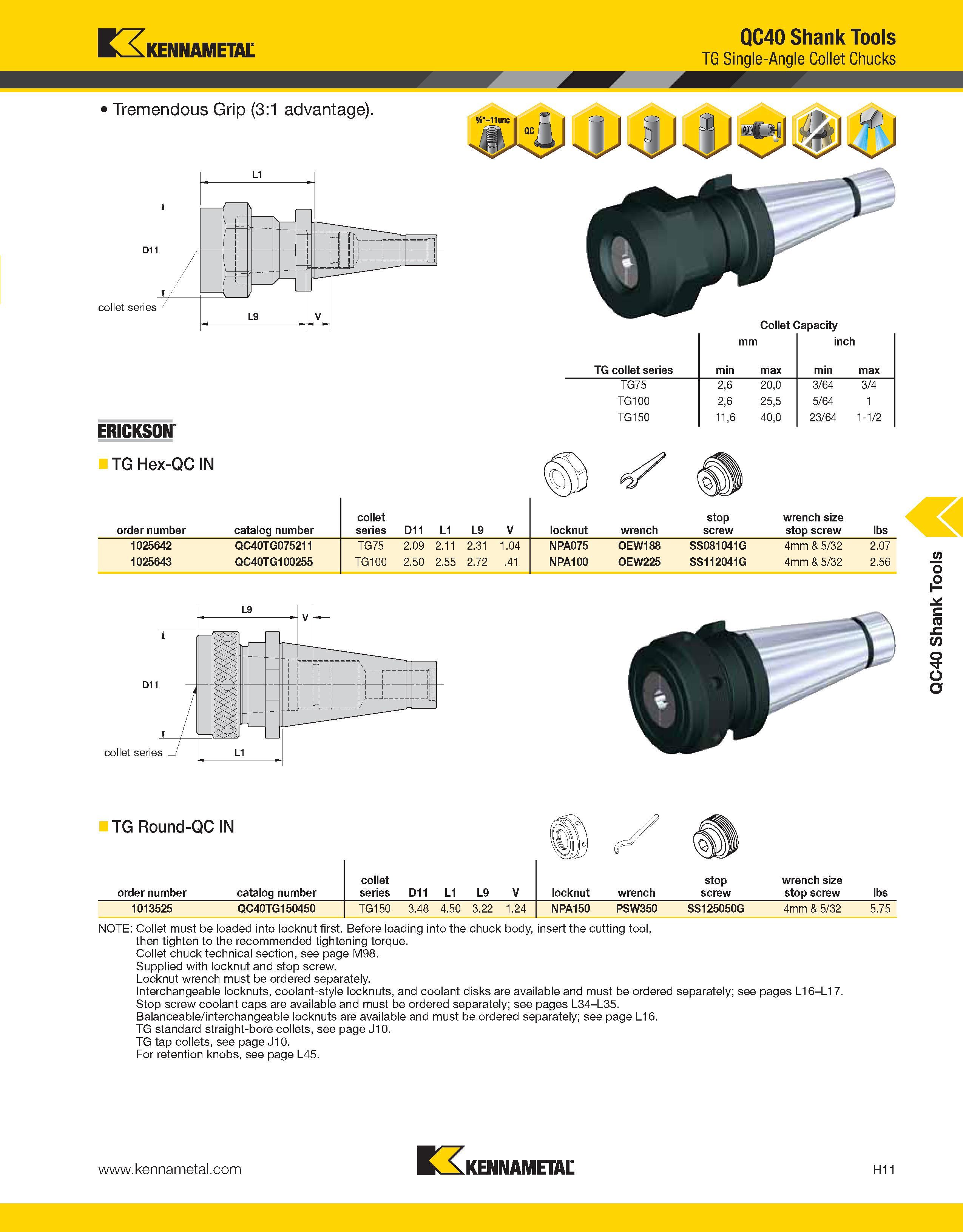 1199 Kennametal QC40 Shank Tools TG Single-Angle Collet Chucks Tremendous Grip (3:1 advantage) % -11unc Collet Capacity ERICKSON TG collet series min Каталог KENNAMETAL 2013 Инструментальная оснастка и вспомогательный инструмент для универсальных металлорежущих станков и обрабатывающих центров с ЧПУ Стр. H11