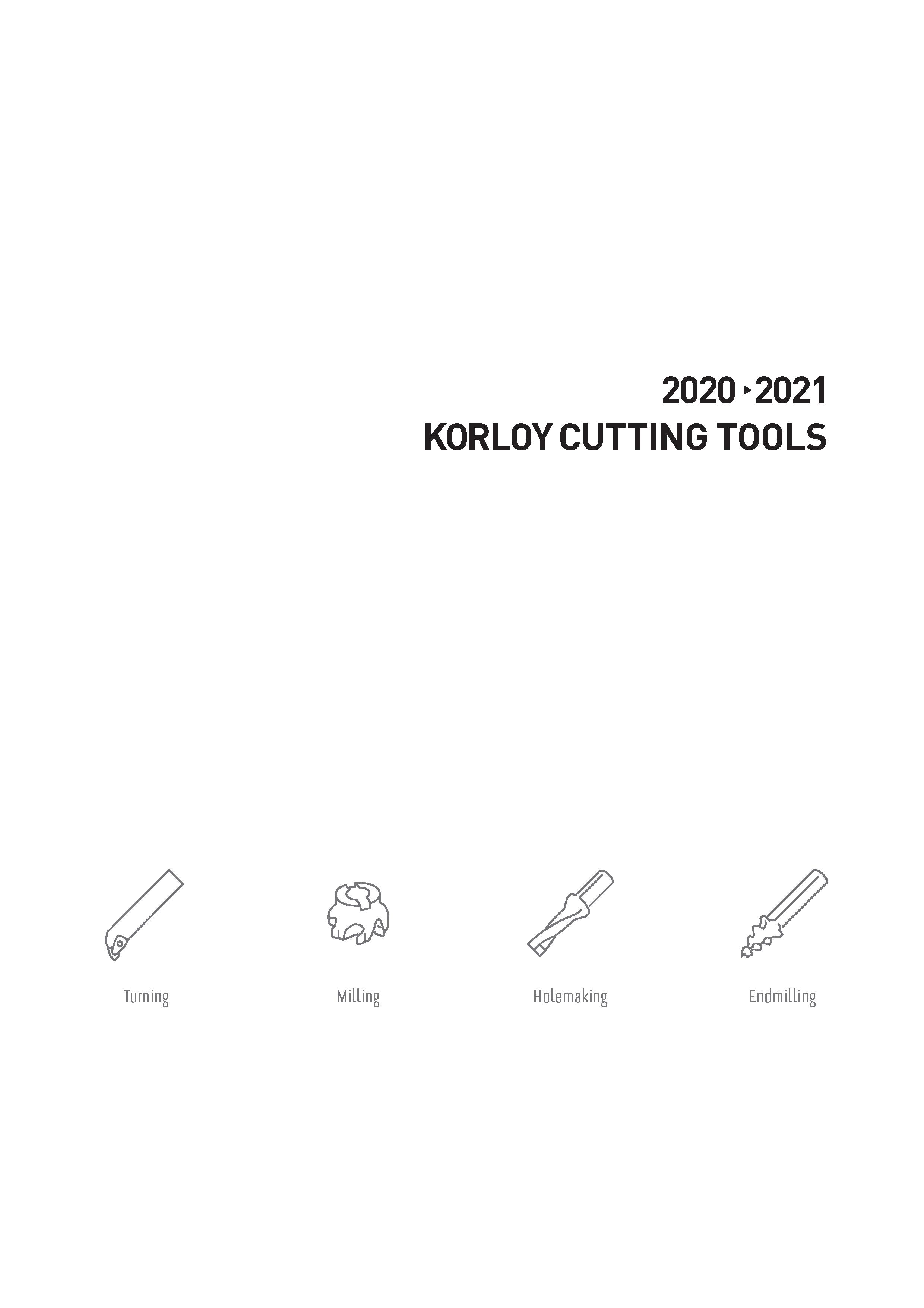 3 2020-2021 KORLOY CUTTING TOOLS Каталог KORLOY 2020 Режущий и вспомогательный инструмент для станков ЧПУ и универсальных Фрезы с СМП Сверла твердосплавные Резцы токарные Пластины сменные режущие Стр. 
