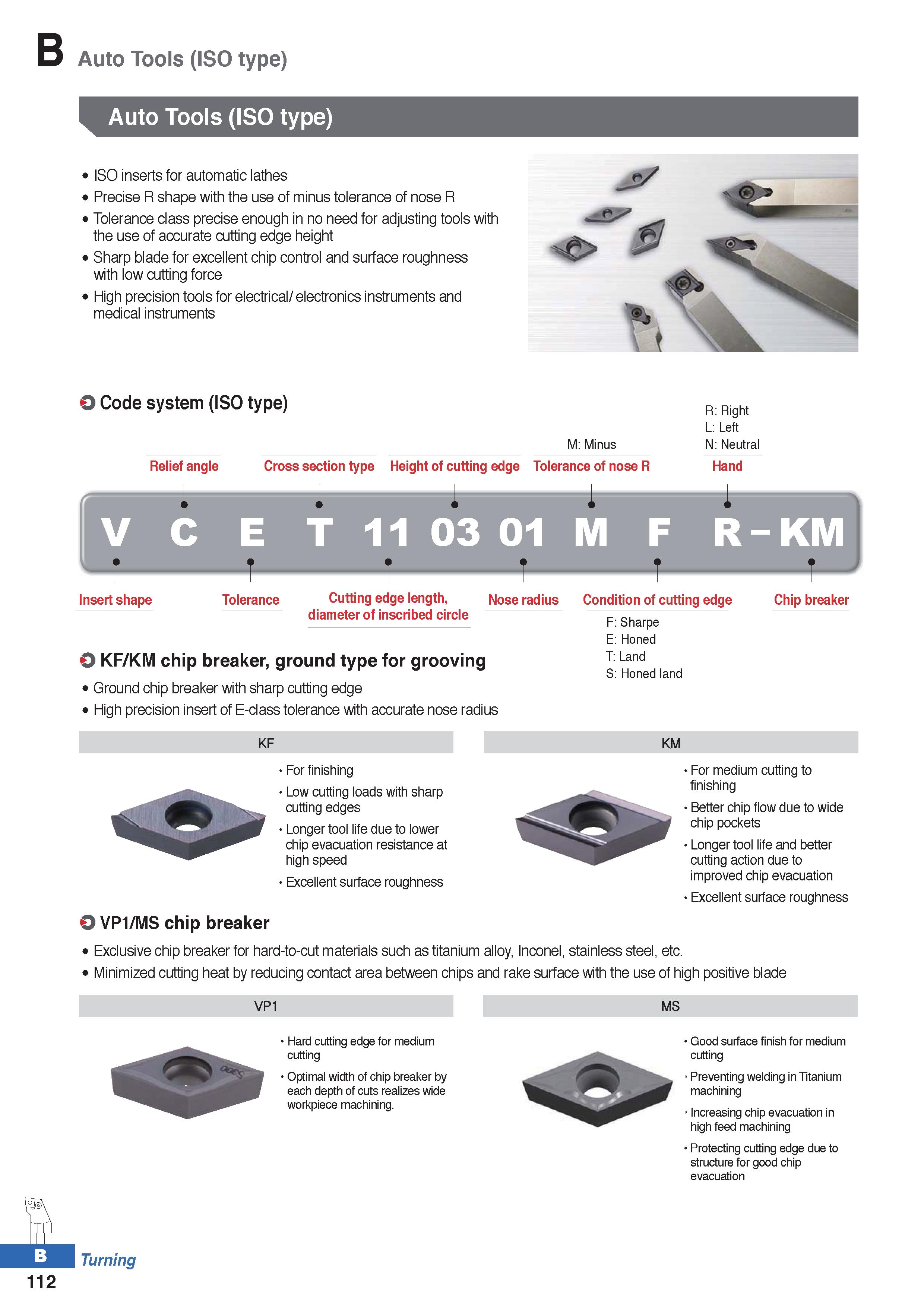 186 Auto Tools (ISO type) Auto Tools (ISO type) ISO inserts for automatic lathes Precise R shape with the use of minus tolerance of nose R Tolerance Каталог KORLOY 2020 Режущий и вспомогательный инструмент для станков ЧПУ и универсальных Фрезы с СМП Сверла твердосплавные Резцы токарные Пластины сменные режущие Стр. B112
