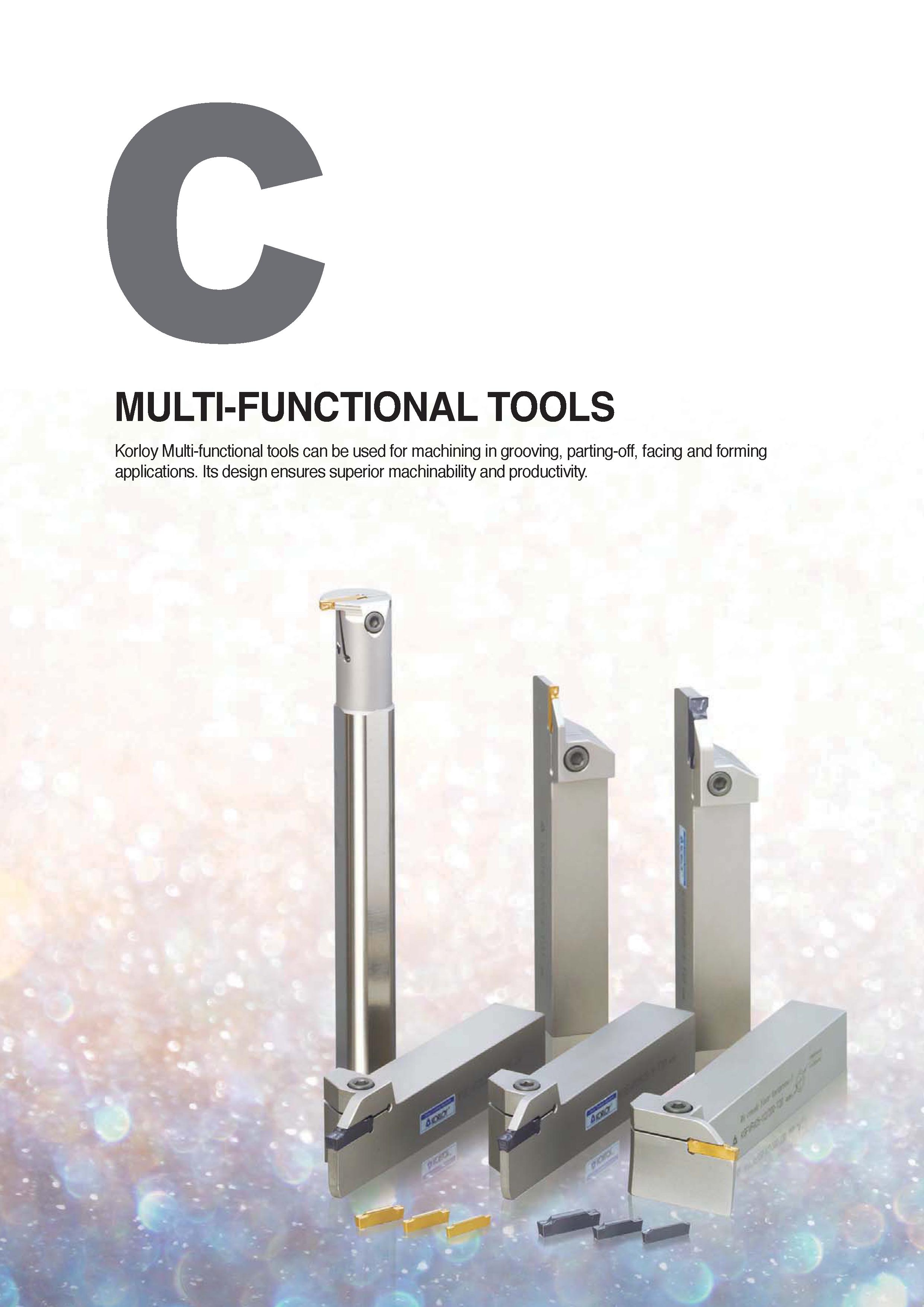 310 MULTI-FUNCTIONAL TOOLS Korloy Multi-functional tools can be used for machining in grooving, parting-off, facing and forming applications Its desi Каталог KORLOY 2020 Режущий и вспомогательный инструмент для станков ЧПУ и универсальных Фрезы с СМП Сверла твердосплавные Резцы токарные Пластины сменные режущие Стр. 