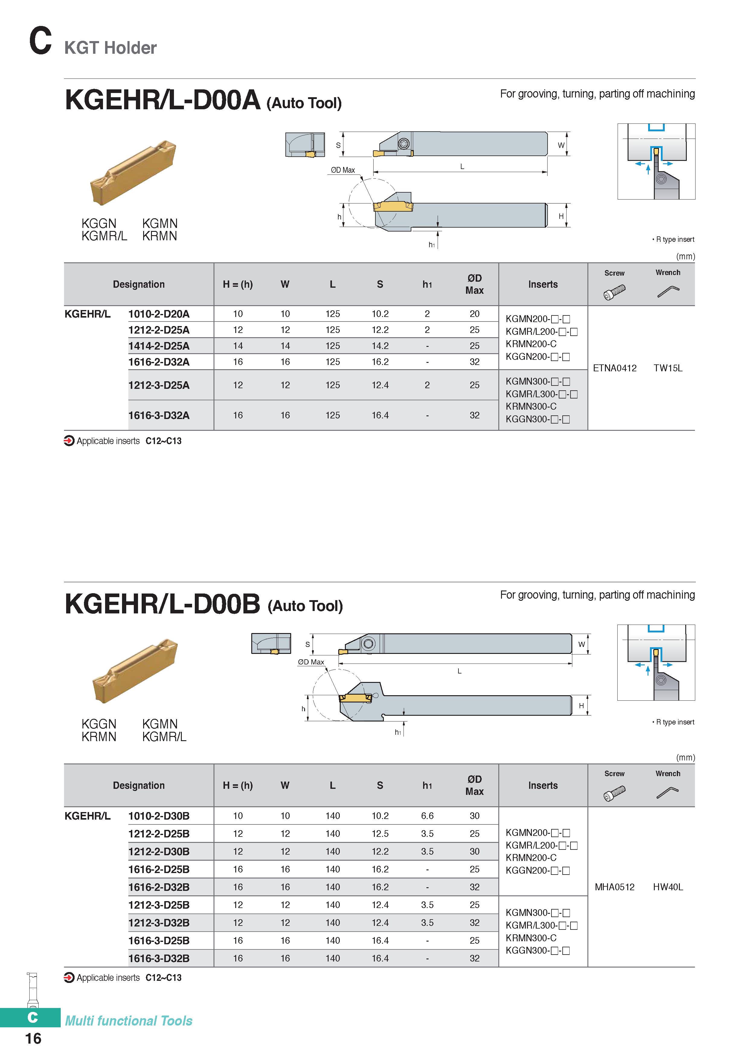 326 KGT Holder 16 KGEHR/L-DOOA (Auto Tool) For grooving, turning, parting off machining KGGN KGMN KG M R/L KRMN R type insert (mm) 0D Max Screw Wrenc Каталог KORLOY 2020 Режущий и вспомогательный инструмент для станков ЧПУ и универсальных Фрезы с СМП Сверла твердосплавные Резцы токарные Пластины сменные режущие Стр. C16