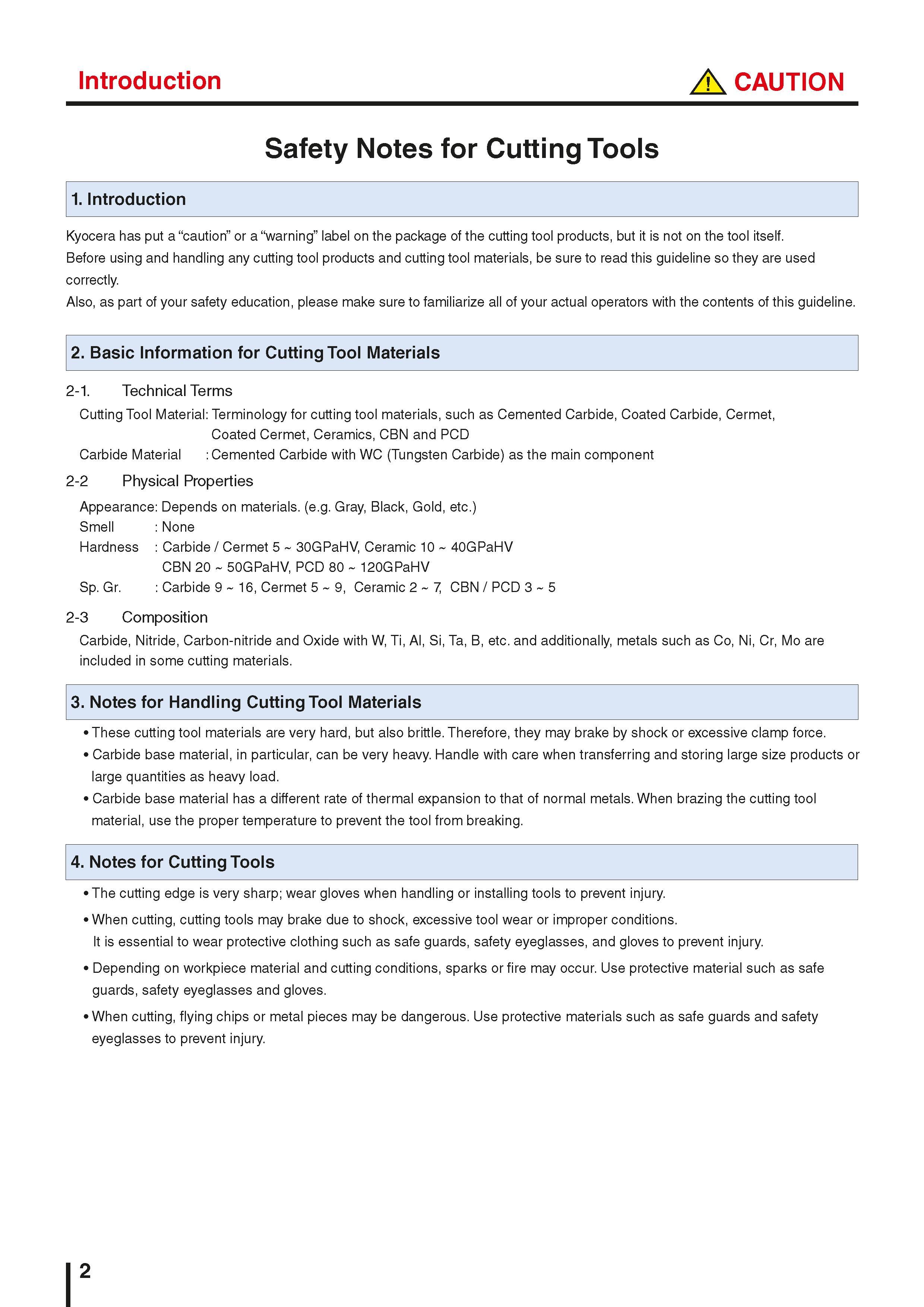 6 Introduction A CAUTION Safety Notes for Cutting Tools 1 Introduction Kyocera has put a “caution” or a “warning” label on the package of the cutti Каталог KYOCERA 2016 Металлорежущий станочный инструмент Сменные режущие пластины Токарные резцы Расточные державки Фрезы с СРП и твердосплавные Сборные сверла Стр. 2