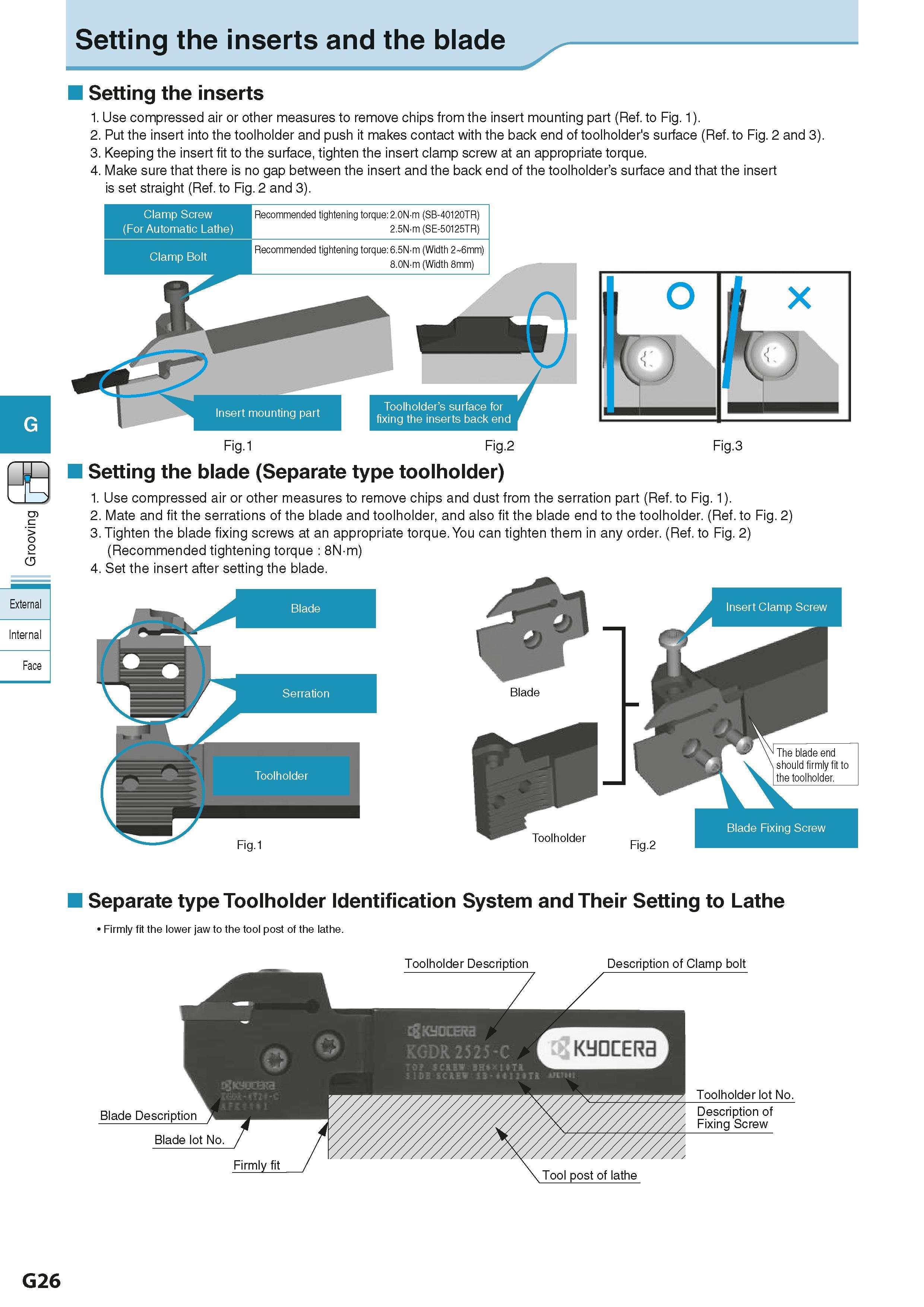 382 Setting the inserts and the blade Setting the inserts 1 Use compressed air or other measures to remove chips from the insert mounting part (Ref t Каталог KYOCERA 2016 Металлорежущий станочный инструмент Сменные режущие пластины Токарные резцы Расточные державки Фрезы с СРП и твердосплавные Сборные сверла Стр. G26