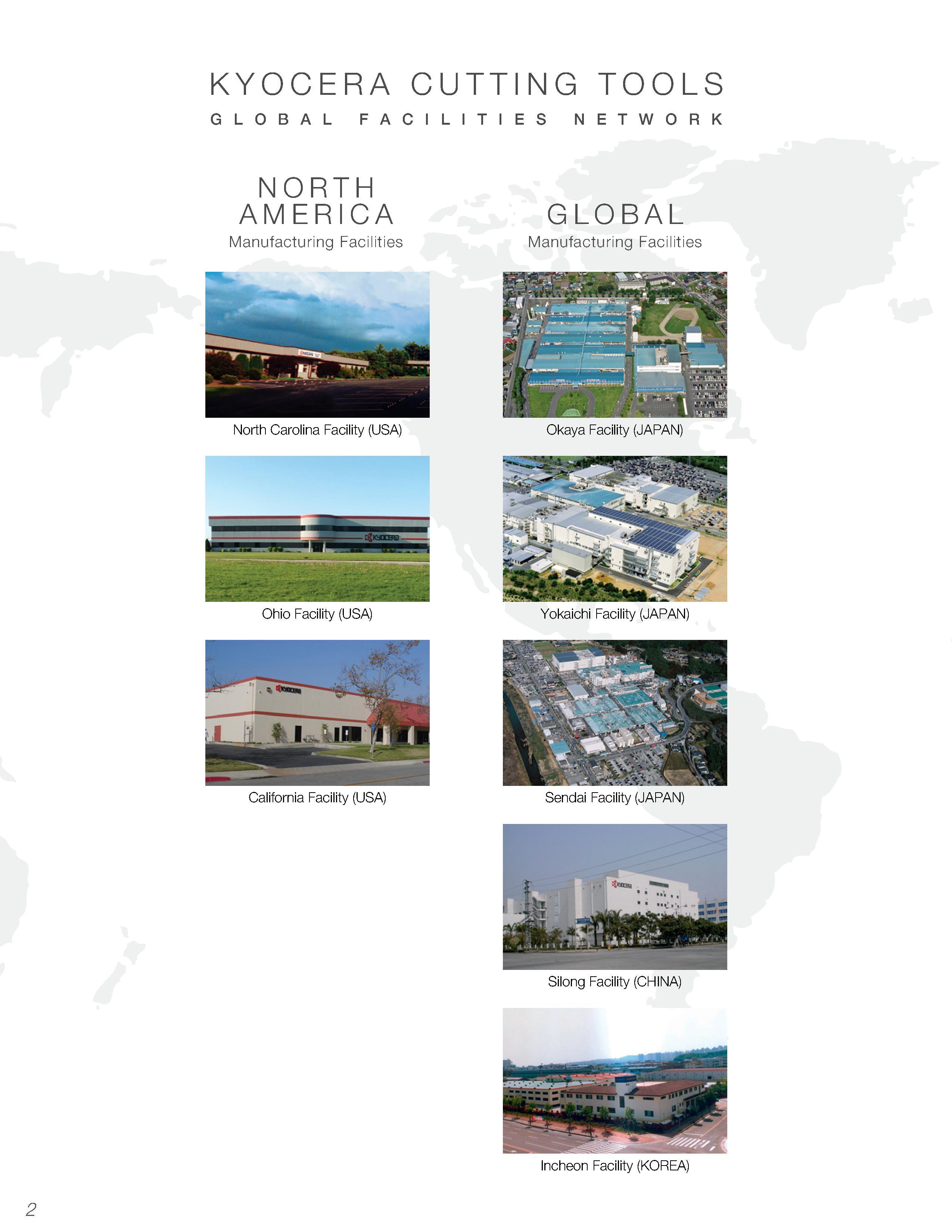 4 KYOCERA CUTTING TOOLS GLOBAL FACILITIES NETWORK NORTH AMERICA Manufacturing Facilities North Carolina Facility (USA) Ohio Facility (USA) Californ Каталог KYOCERA 2016 Твердосплавный вращающийся режущий инструмент для металлообработки Концевые монолитные фрезы Спиральные сверла Специальные метчики Развертки Стр. 2