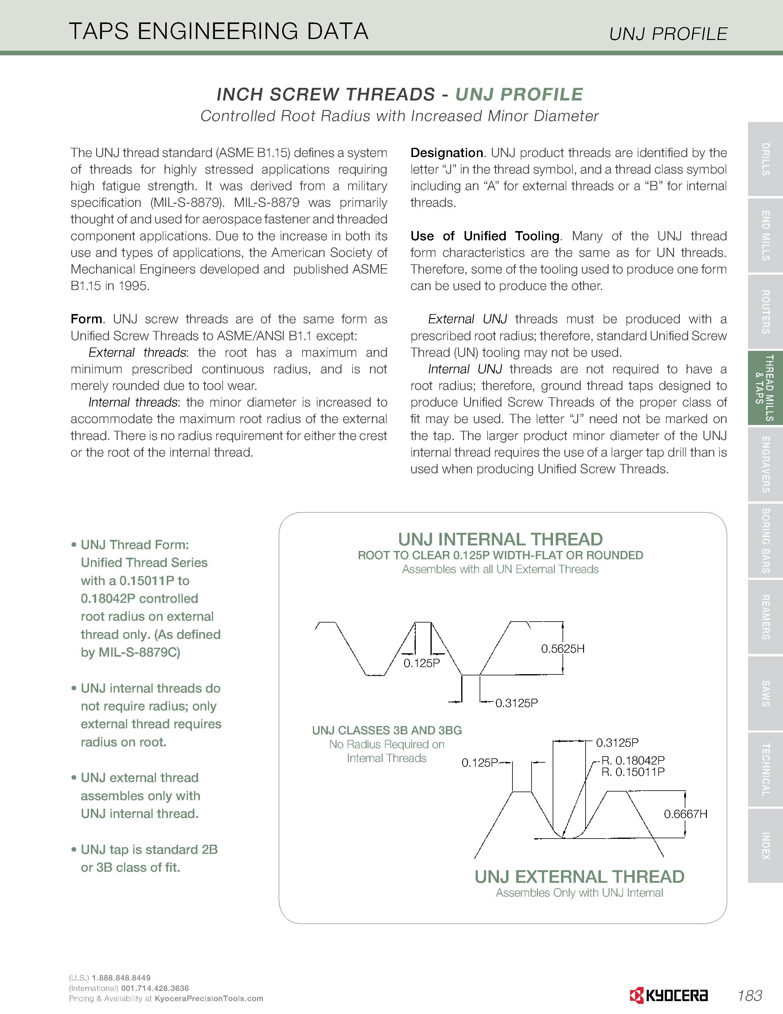 185 TAPS ENGINEERING DATA UNJ PROFILE INCH SCREW THREADS - UNJ PROFILE Controlled Root Radius with Increased Minor Diameter The UNJ thread standard ( Каталог KYOCERA 2016 Твердосплавный вращающийся режущий инструмент для металлообработки Концевые монолитные фрезы Спиральные сверла Специальные метчики Развертки Стр. 183