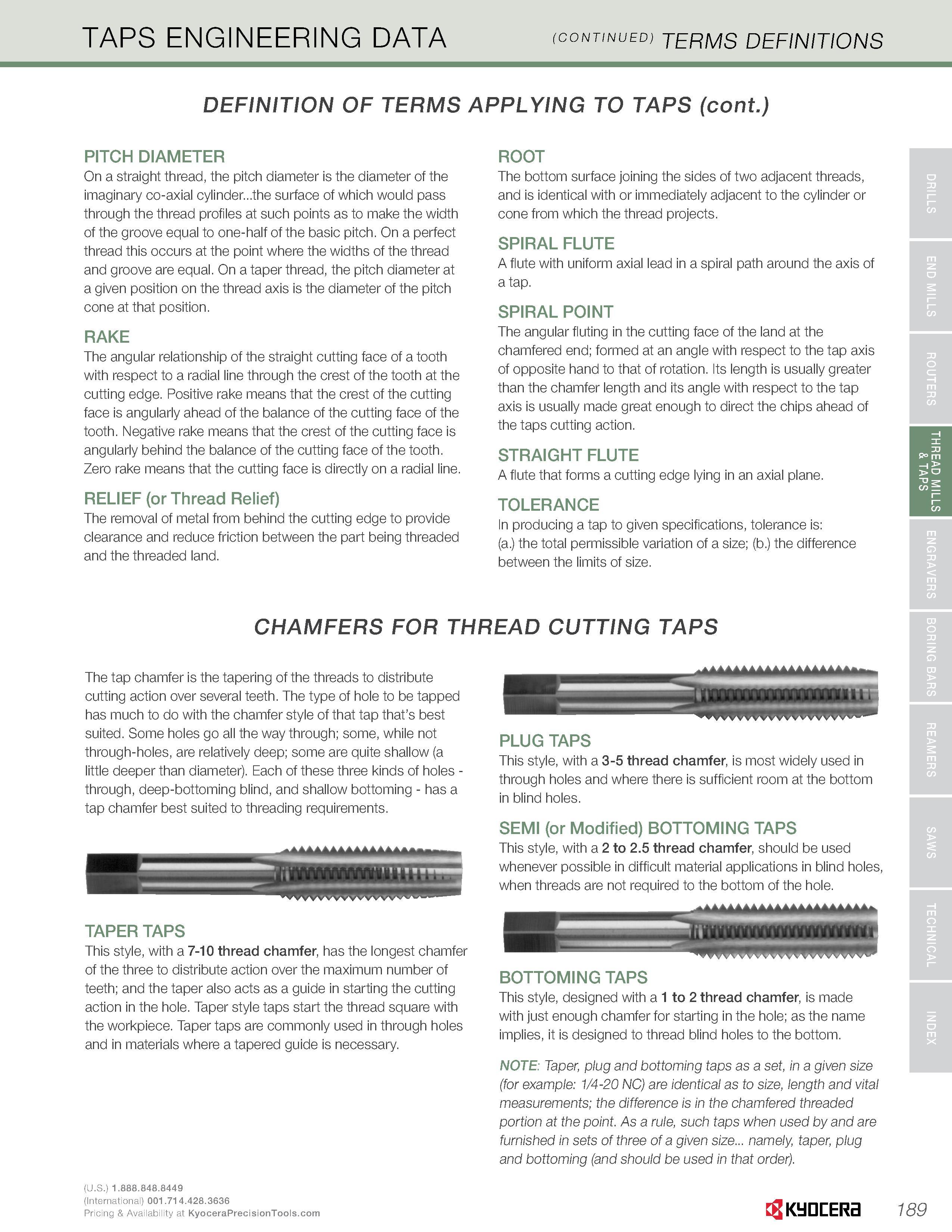 191 TAPS ENGINEERING DATA (continued) TERMS definitions DEFINITION OF TERMS APPLYING TO TAPS (cont ) PITCH DIAMETER On a straight thread, the pitch d Каталог KYOCERA 2016 Твердосплавный вращающийся режущий инструмент для металлообработки Концевые монолитные фрезы Спиральные сверла Специальные метчики Развертки Стр. 189