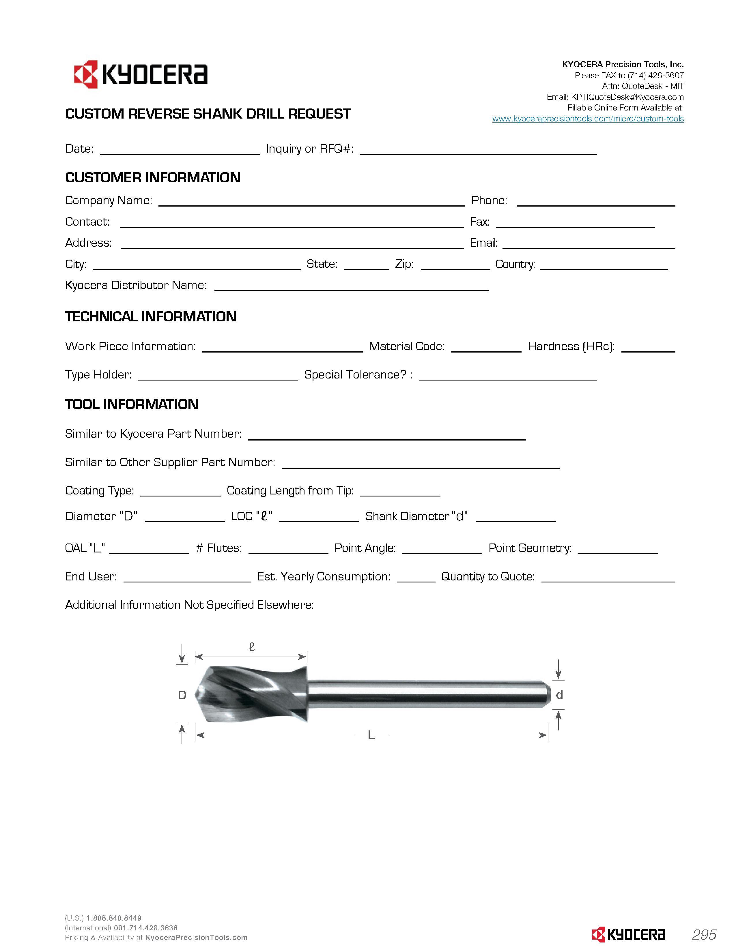 297 cgxyacERa CUSTOM REVERSE SHANK DRILL REQUEST Date: Inquiry or RFQ CUSTOMER INFORMATION Company Name: Contact: Address: City: State: Zip: Kyocera Каталог KYOCERA 2016 Твердосплавный вращающийся режущий инструмент для металлообработки Концевые монолитные фрезы Спиральные сверла Специальные метчики Развертки Стр. 295