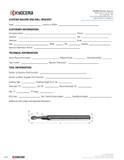 300 Kyocera CUSTOM SQUARE END MILL REQUEST Date: Inquiry or RFQ CUSTOMER INFORMATION Company Name: Phone: Contact: Fax: KYOCERA Precision Tools, Inc Каталог KYOCERA 2016 Твердосплавный вращающийся режущий инструмент для металлообработки Концевые монолитные фрезы Спиральные сверла Специальные метчики Развертки Стр. 298