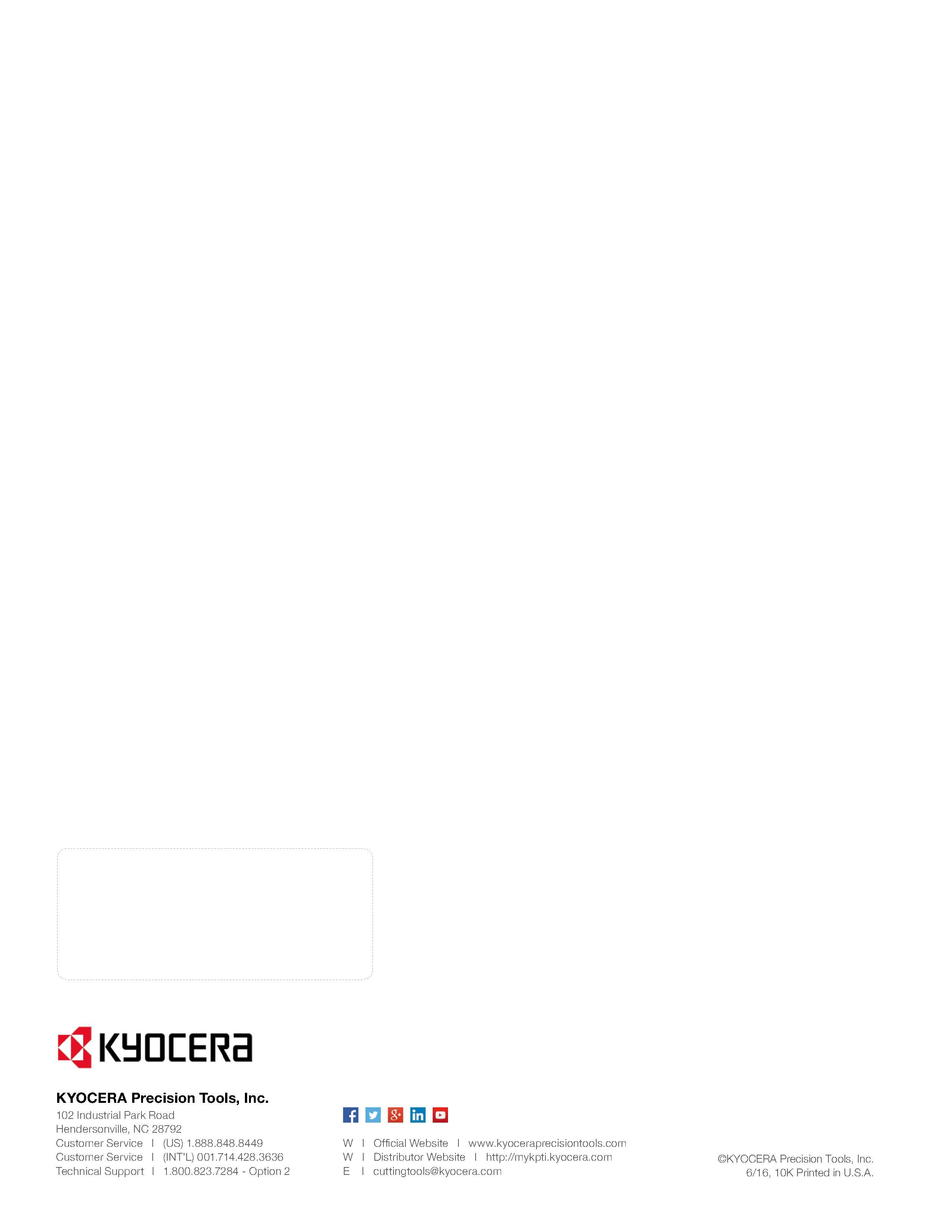315 KYOCERA Precision Tools, Inc 102 Industrial Park Road 13 s ra Hendersonville, NC 28792 Customer Service 1 (US) W 1 Official Website 1 www Custome Каталог KYOCERA 2016 Твердосплавный вращающийся режущий инструмент для металлообработки Концевые монолитные фрезы Спиральные сверла Специальные метчики Развертки Стр. 