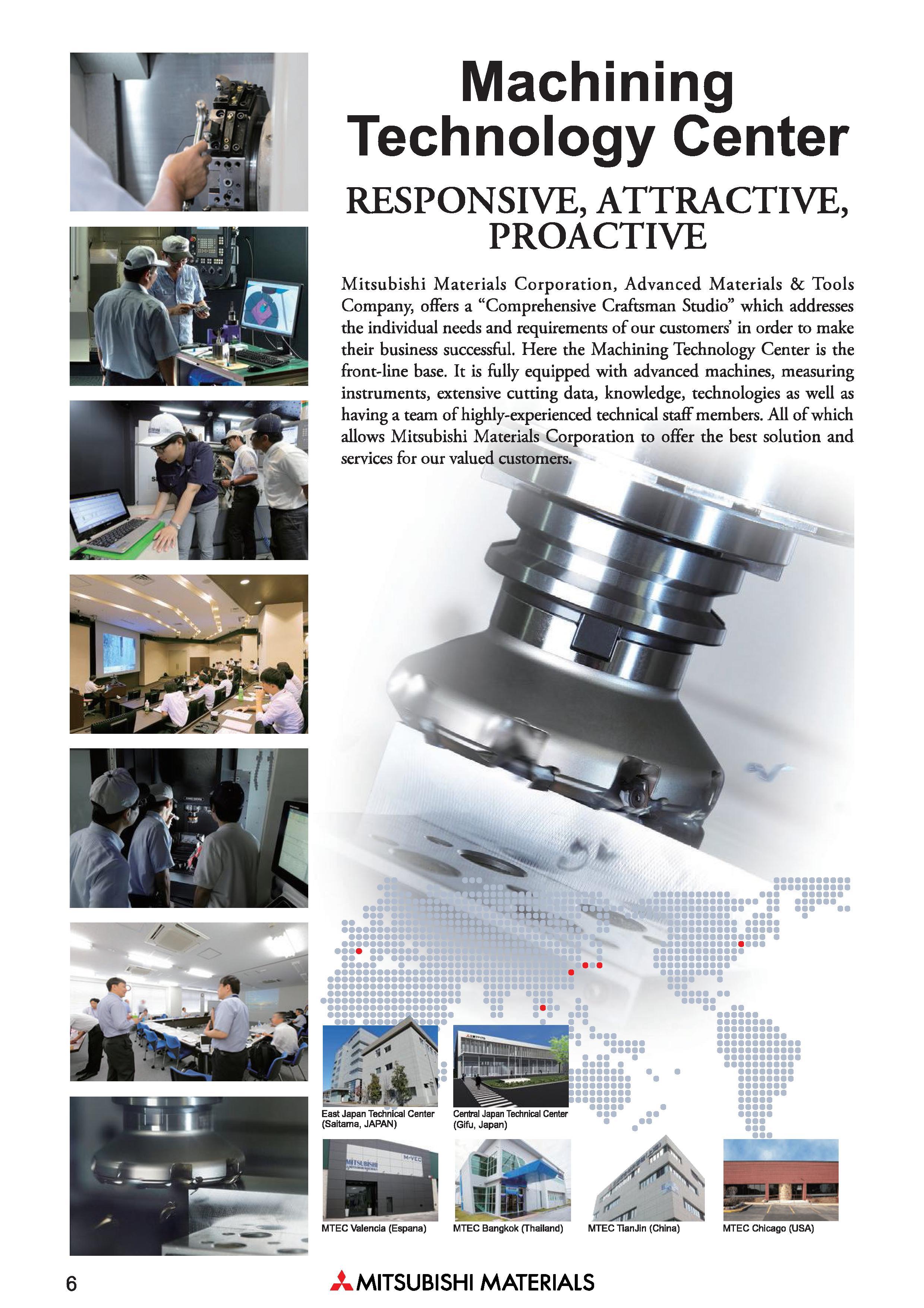 6 Machining Technology Center RESPONSIVE, ATTRACTIVE, PROACTIVE allows Mitsubishi Materials Corporation to offer the best solution and services for Каталог MITSUBISHI 2018 Инструмент для станков Пластины сменные режущие Фрезы концевые твердосплавные и сборные с СРП Сверла спиральные Резцы токарные Державки Стр. 6