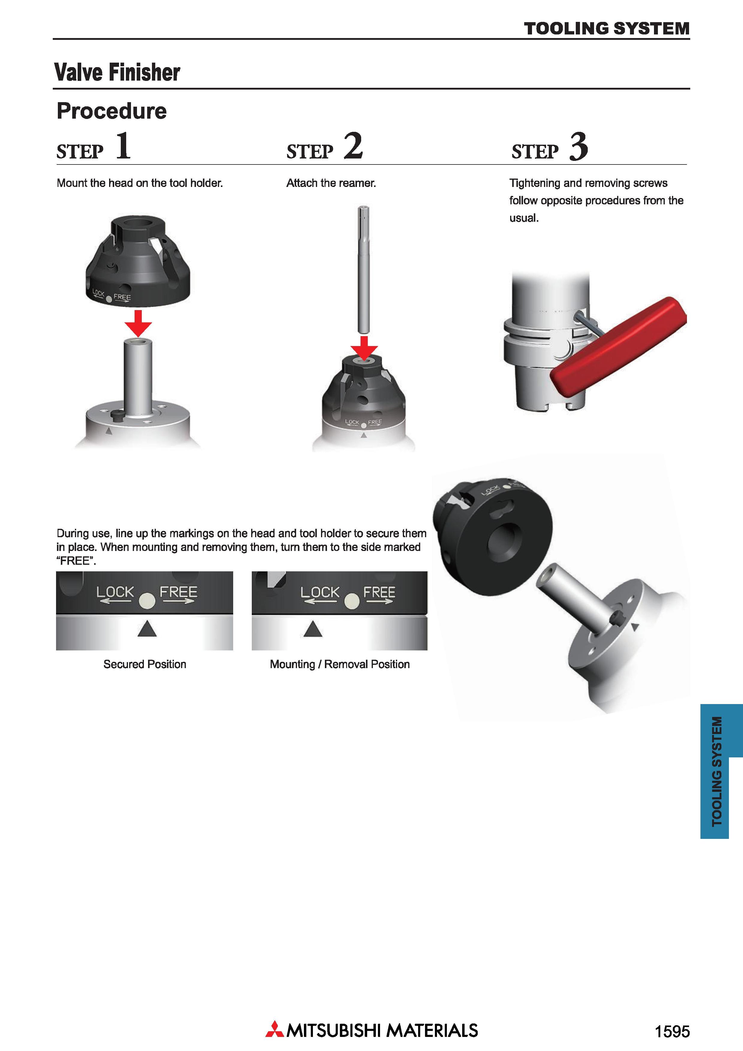 1595 TOOLING SYSTEM Valve Finisher Procedure STEP 1 STEP 2 STEP 3 Mount the head on the tool holder Attach the reamer Tightening and removing screws f Каталог MITSUBISHI 2018 Инструмент для станков Пластины сменные режущие Фрезы концевые твердосплавные и сборные с СРП Сверла спиральные Резцы токарные Державки Стр. 1595