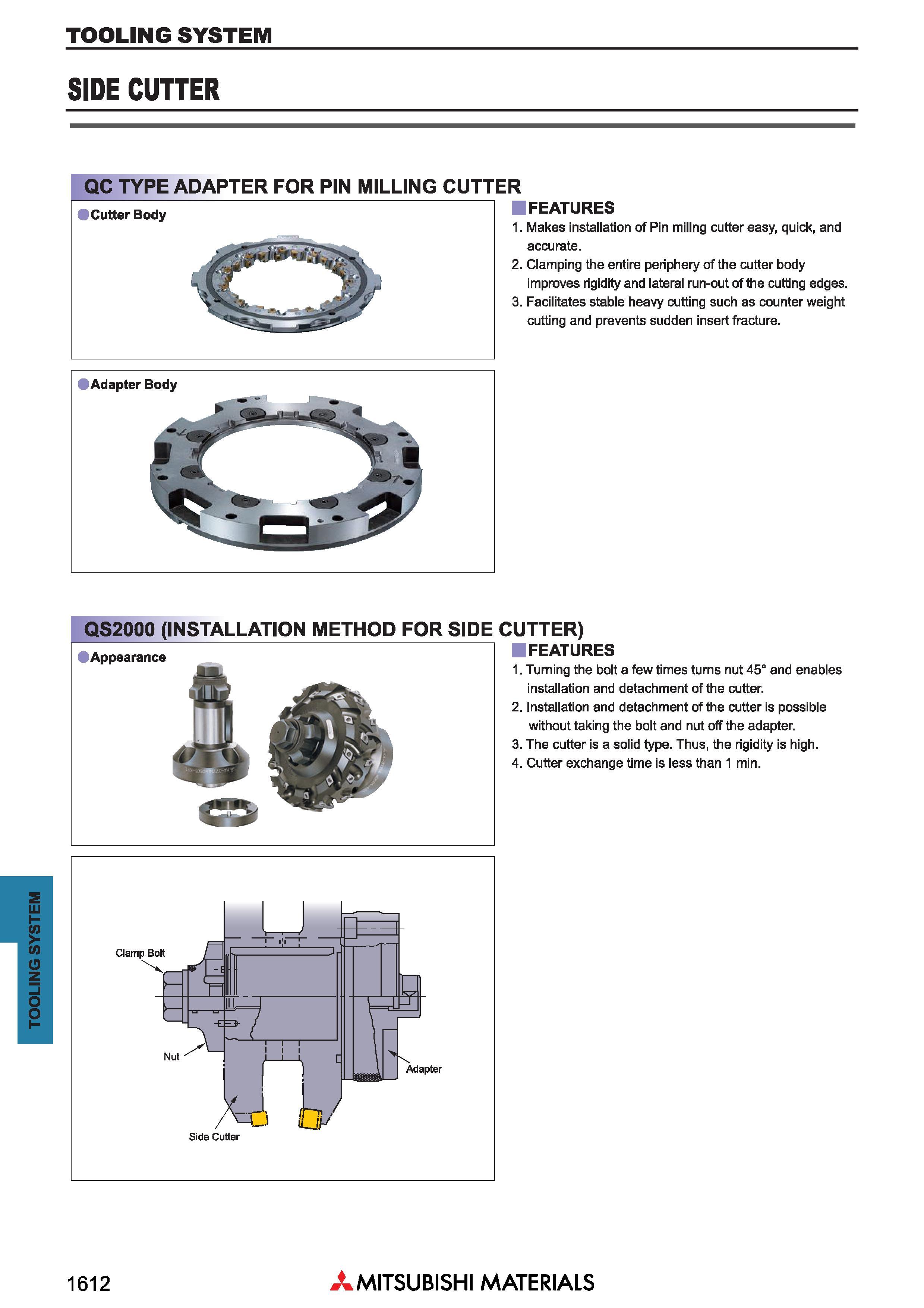 1612 TOOLING SYSTEM TOOLING SYSTEM SIDE CUTTER IC TYPE ADAPTER FOR PIN MILLING CUTTER FEATURES 1 Makes installation of Pin millng cutter easy, quick, Каталог MITSUBISHI 2018 Инструмент для станков Пластины сменные режущие Фрезы концевые твердосплавные и сборные с СРП Сверла спиральные Резцы токарные Державки Стр. 1612