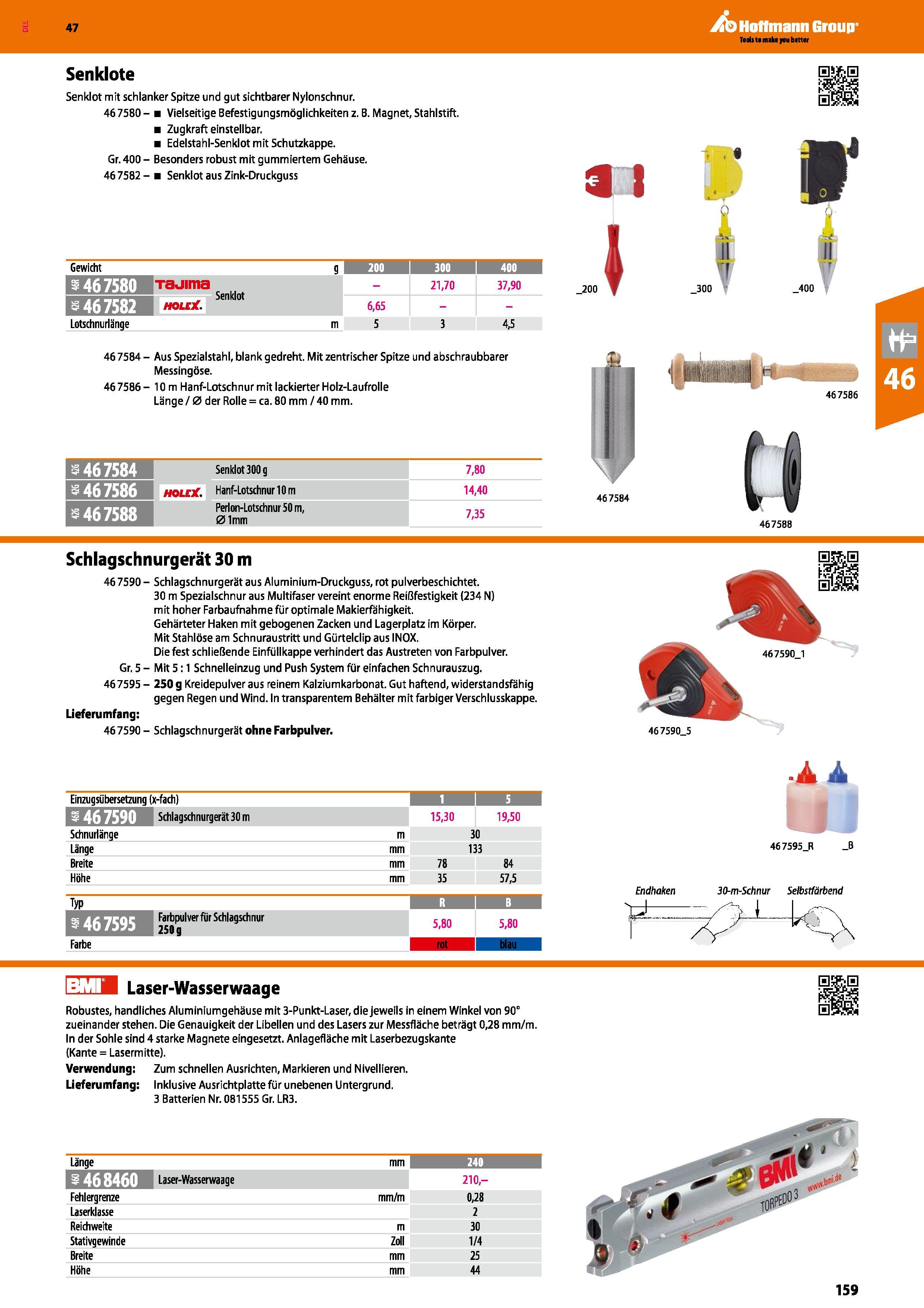 159 Senklote Senklot mit schlanker Spitze und gut sichtbarer Nylonschnur 46 7580 - Vielseitige Befestigungsmöglichkeiten z B Magnet, Stahlstift Zugkr Каталог HOFFMANN GROUP 2016 Ручной слесарно-монтажный и контрольно-измерительный инструмент и приборы для предприятий машиностроения и мастерских сервисного обслуживания 47 версия издания Стр. 159 DEU