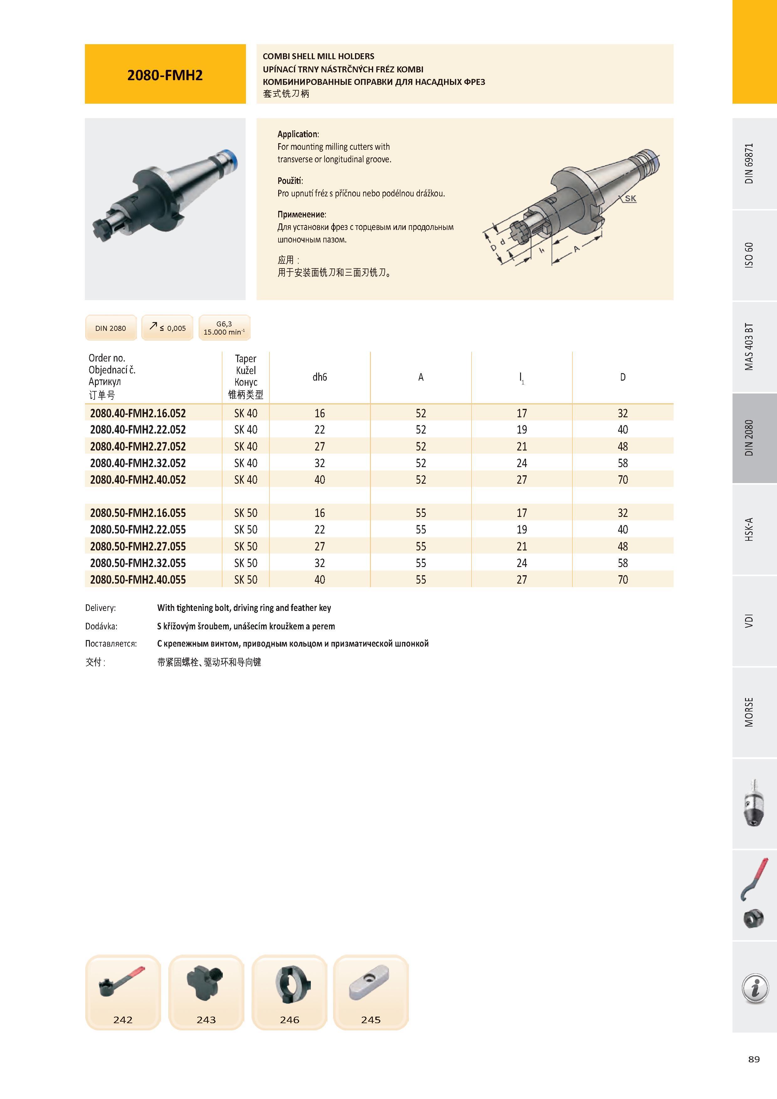 90 2080-FMH2 COMBI SHELL MILL HOLDERS UPÍNACÍ TRNY NÁSTRČNÝCH FRÉZ KOMBI КОМБИНИРОВАННЫЕ ОПРАВКИ ДЛЯ НАСАДНЫХ ФРЕЗ G6,3 15 000 min-1 Order no Objednací č Арти Каталог PRAMET 2016 Инструментальная оснастка для металлорежущих станков и металлообрабатывающих промышленных комплексов с числовым программным управлением Стр. 89