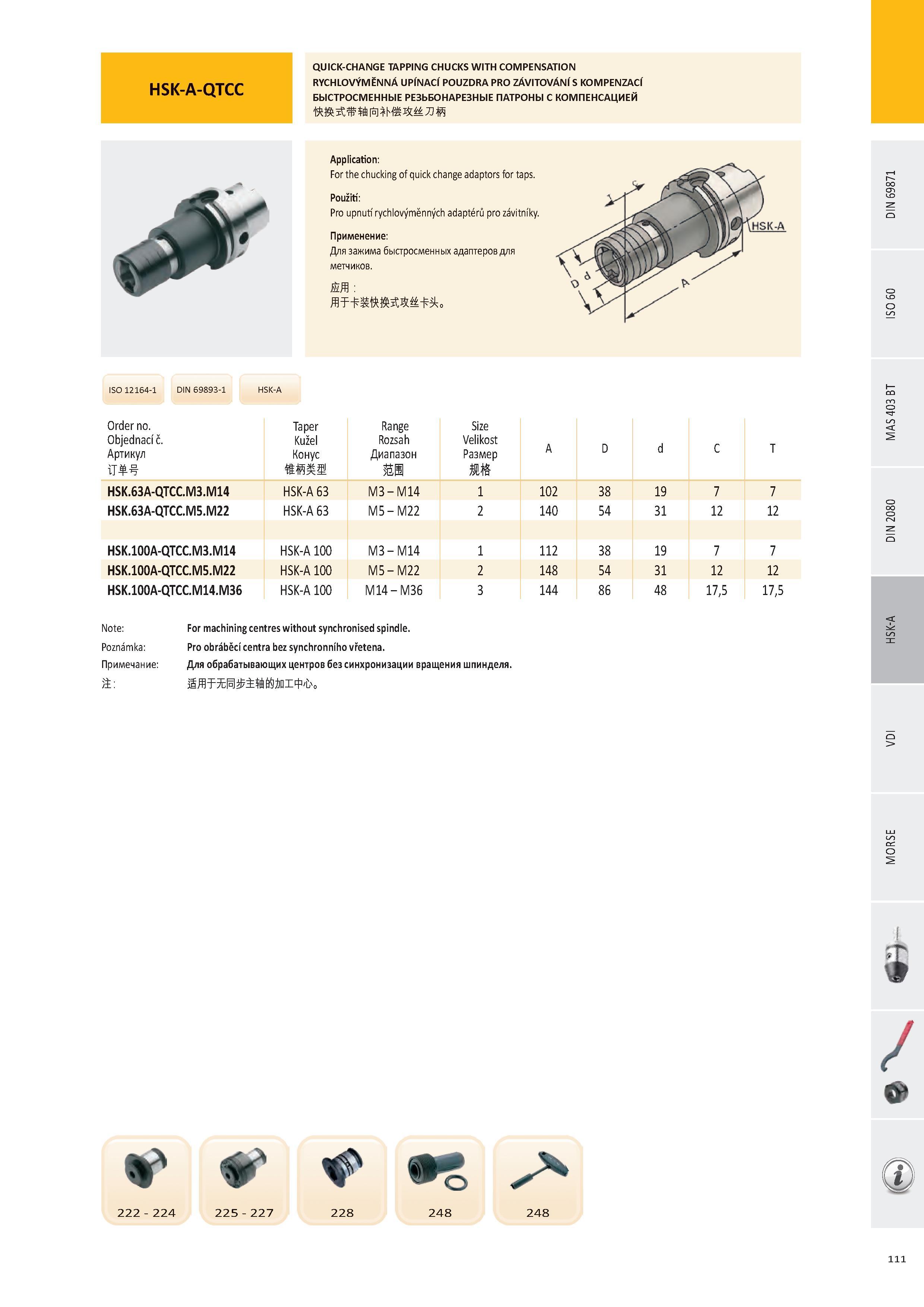 112 HSK-A-QTCC QUICK-CHANGE TAPPING CHUCKS WITH COMPENSATION RYCHLOVÝMĚNNÁ UPÍNACÍ POUZDRA PRO ZÁVITOVÁNÍ S KOMPENZACÍ БЫСТРОСМЕННЫЕ РЕЗЬБОНАРЕЗНЫЕ ПАТРОНЫ С К Каталог PRAMET 2016 Инструментальная оснастка для металлорежущих станков и металлообрабатывающих промышленных комплексов с числовым программным управлением Стр. 111