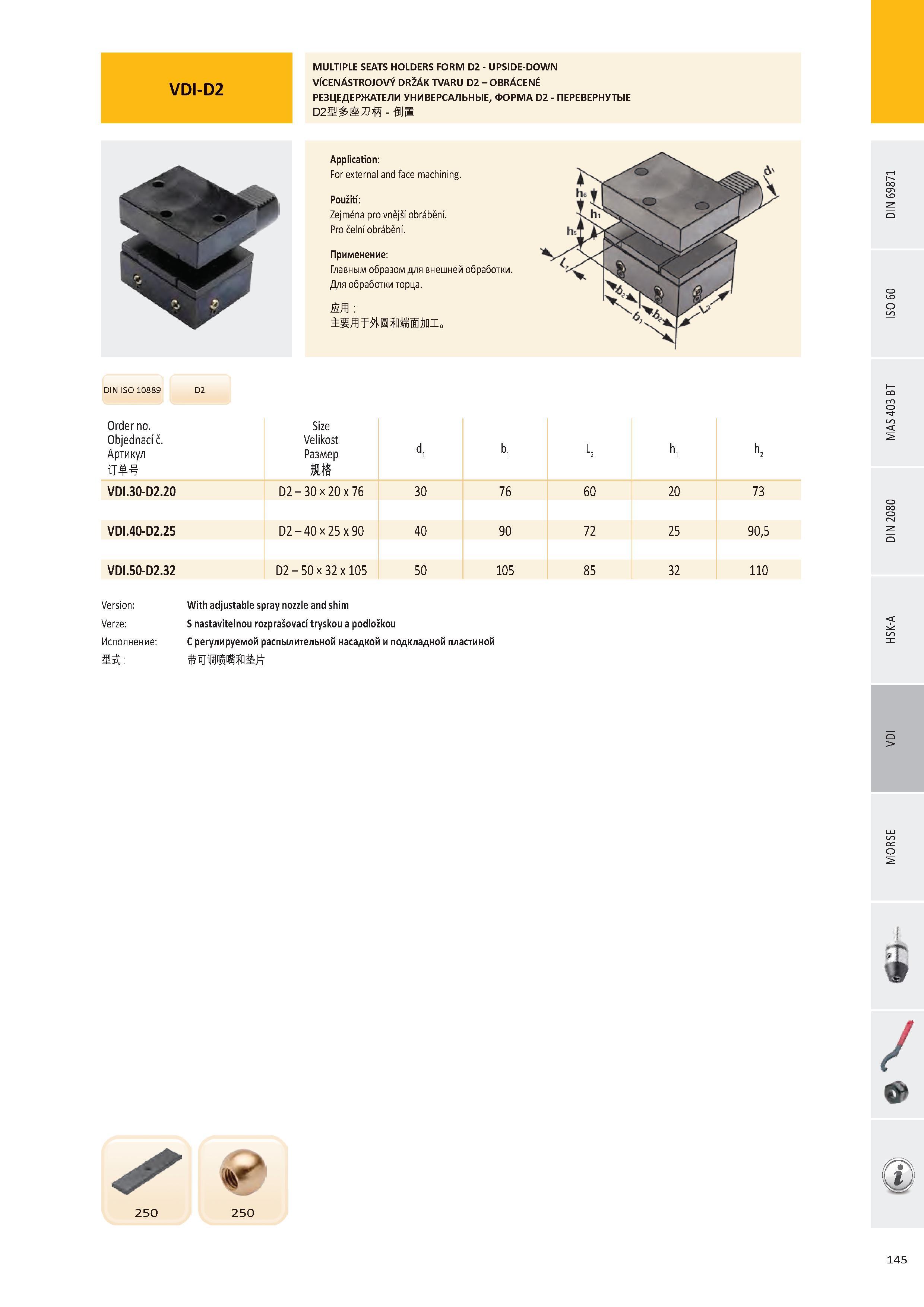 146 VDI-D2 MULTIPLE SEATS HOLDERS FORM D2 - UPSIDE-DOWN VÍCENÁSTROJOVÝ DRŽÁK TVARU D2 - OBRÁCENÉ РЕЗЦЕДЕРЖАТЕЛИ УНИВЕРСАЛЬНЫЕ, ФОРМА D2 - ПЕРЕВЕРНУТЫЕ D2a 3ffi Каталог PRAMET 2016 Инструментальная оснастка для металлорежущих станков и металлообрабатывающих промышленных комплексов с числовым программным управлением Стр. 145