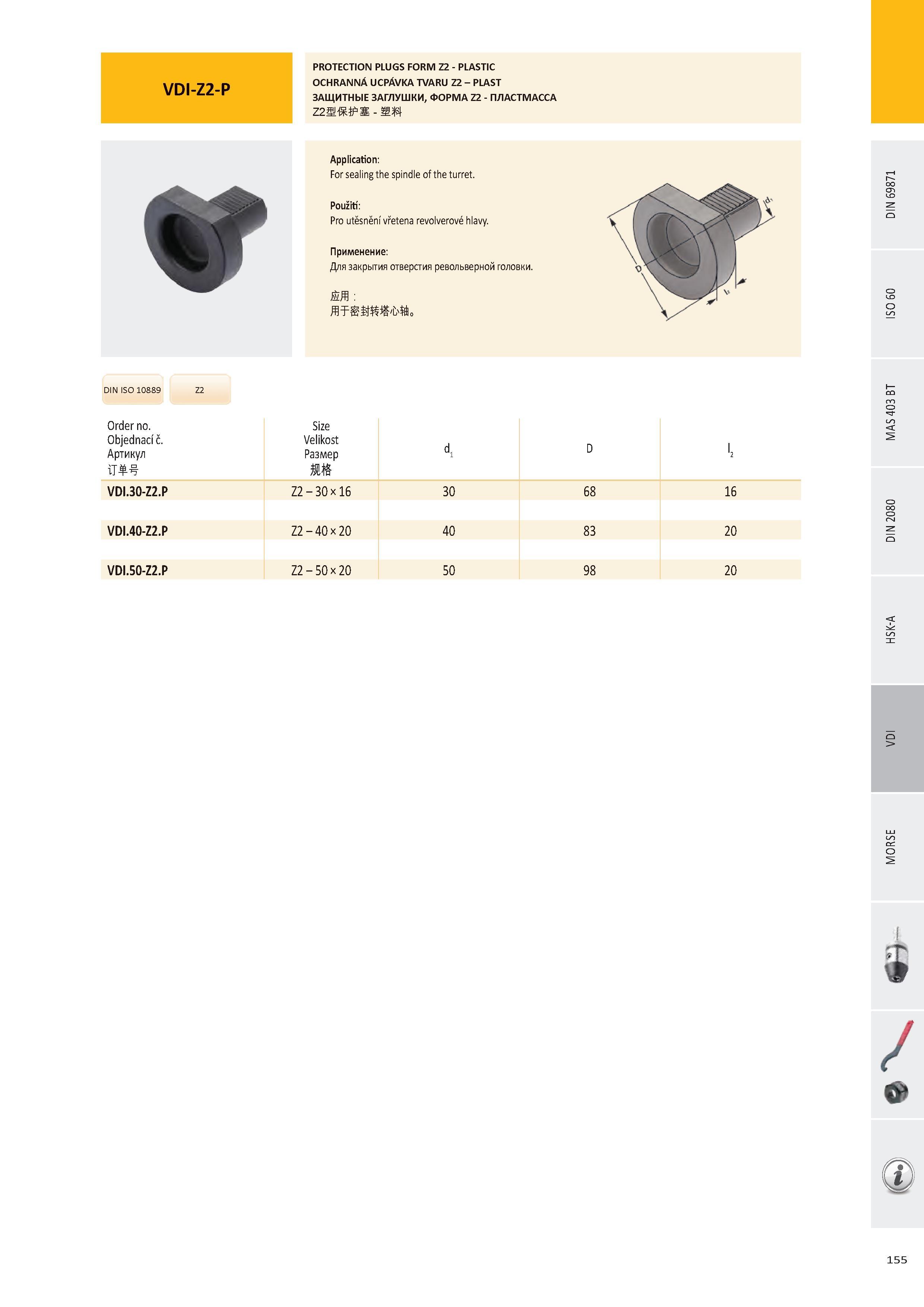 156 VDI-Z2-P PROTECTION PLUGS FORM Z2 - PLASTIC OCHRANNÁ UCPÁVKA TVARU Z2 - PLAST ЗАЩИТНЫЕ ЗАГЛУШКИ, ФОРМА Z2 - ПЛАСТМАССА Z2ffl-ftť - ffiW Application: For se Каталог PRAMET 2016 Инструментальная оснастка для металлорежущих станков и металлообрабатывающих промышленных комплексов с числовым программным управлением Стр. 155
