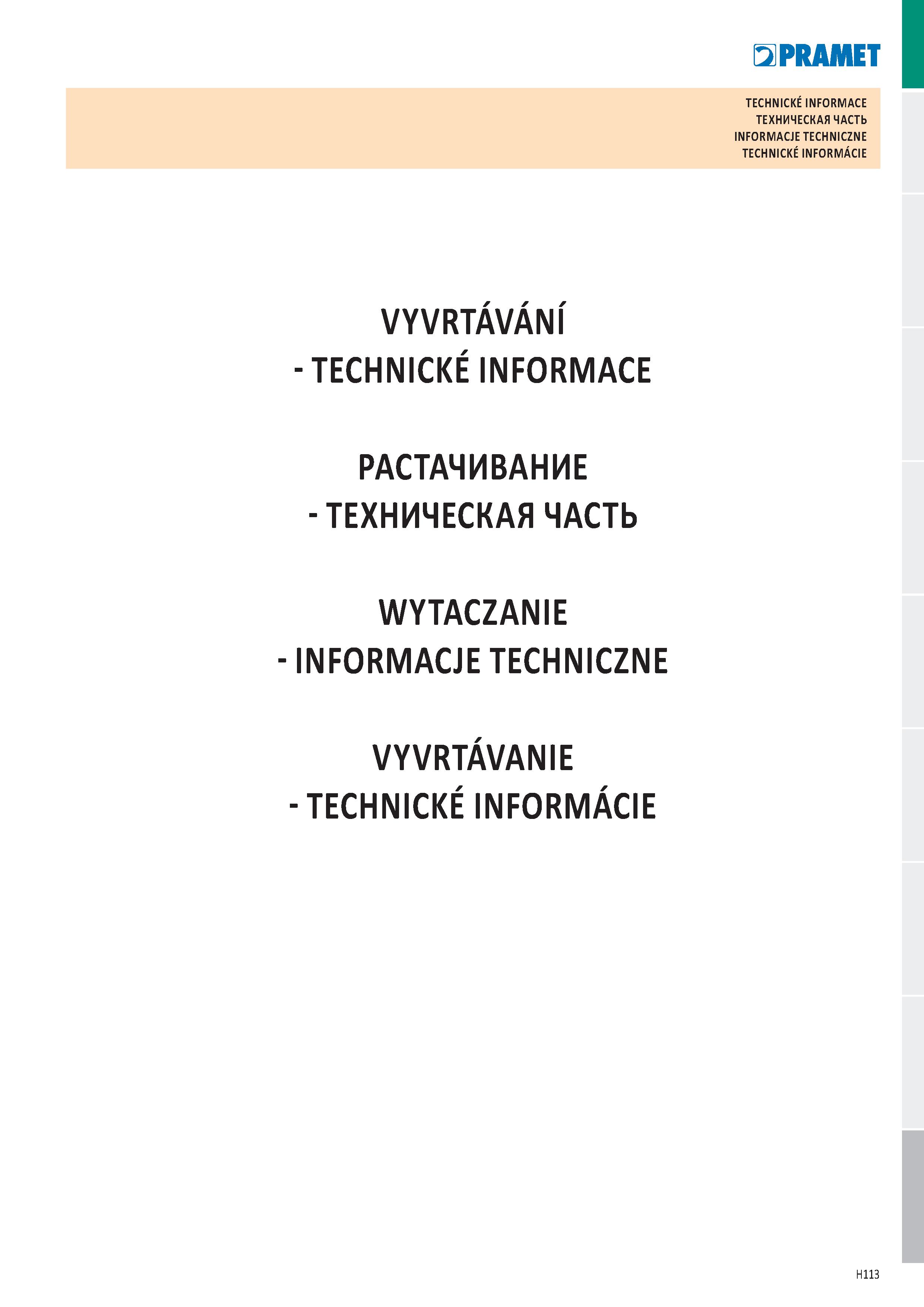 999 51 PRAMET TECHNICKE INFORMACE ТЕХНИЧЕСКАЯ ЧАСТЬ INFORMACJE TECHNICZNE TECHNICKE INFORMÁCIE VYVRTÁVÁNÍ - TECHNICKÉ INFORMACE РАСТАЧИВАНИЕ - ТЕХНИЧ Каталог PRAMET 2019 Режущий инструмент Резцы с твердосплавными пластинами по металлу для точения и растачивания Концевые и насадные фрезы Сверла с СМП Расточные головки Стр. H113