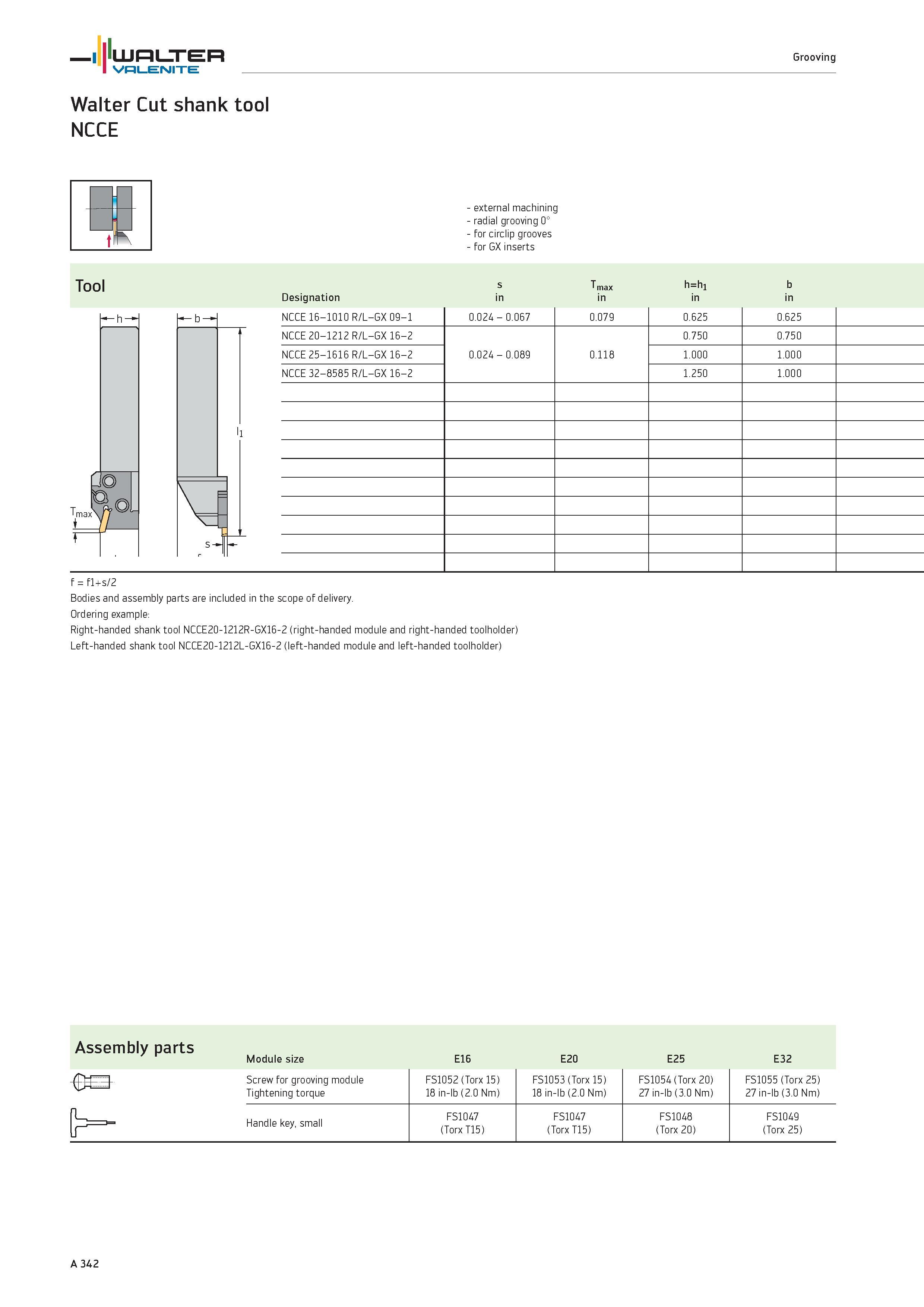 346 WALTER Grooving Valenite Walter Cut shank tool NCCE external machining radial grooving 0° for circlip grooves for GX inserts Tool s Tmax h=hi b D Каталог WALTER 2012 Металлорежущий инструмент и инструментальная оснастка Valenite для станков и металлообрабатывающих комплексов Стр. A342
