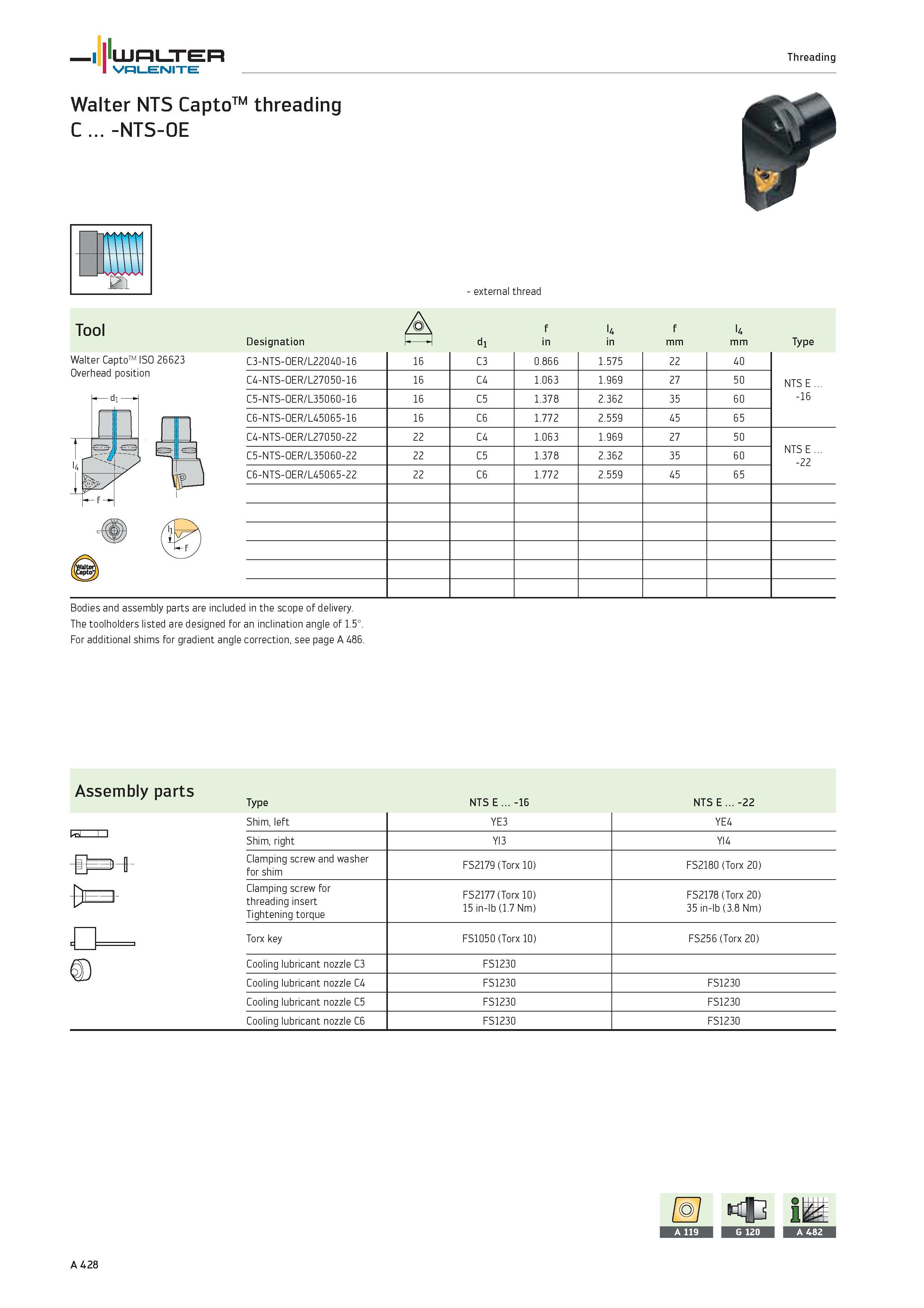 432 WALTER Valenite Walter NTS Capto threading C -NTS-OE Threading Walter CaptoTM ISO 26623 Overhead position external thread Tool A f l4 f l4 Design Каталог WALTER 2012 Металлорежущий инструмент и инструментальная оснастка Valenite для станков и металлообрабатывающих комплексов Стр. A428