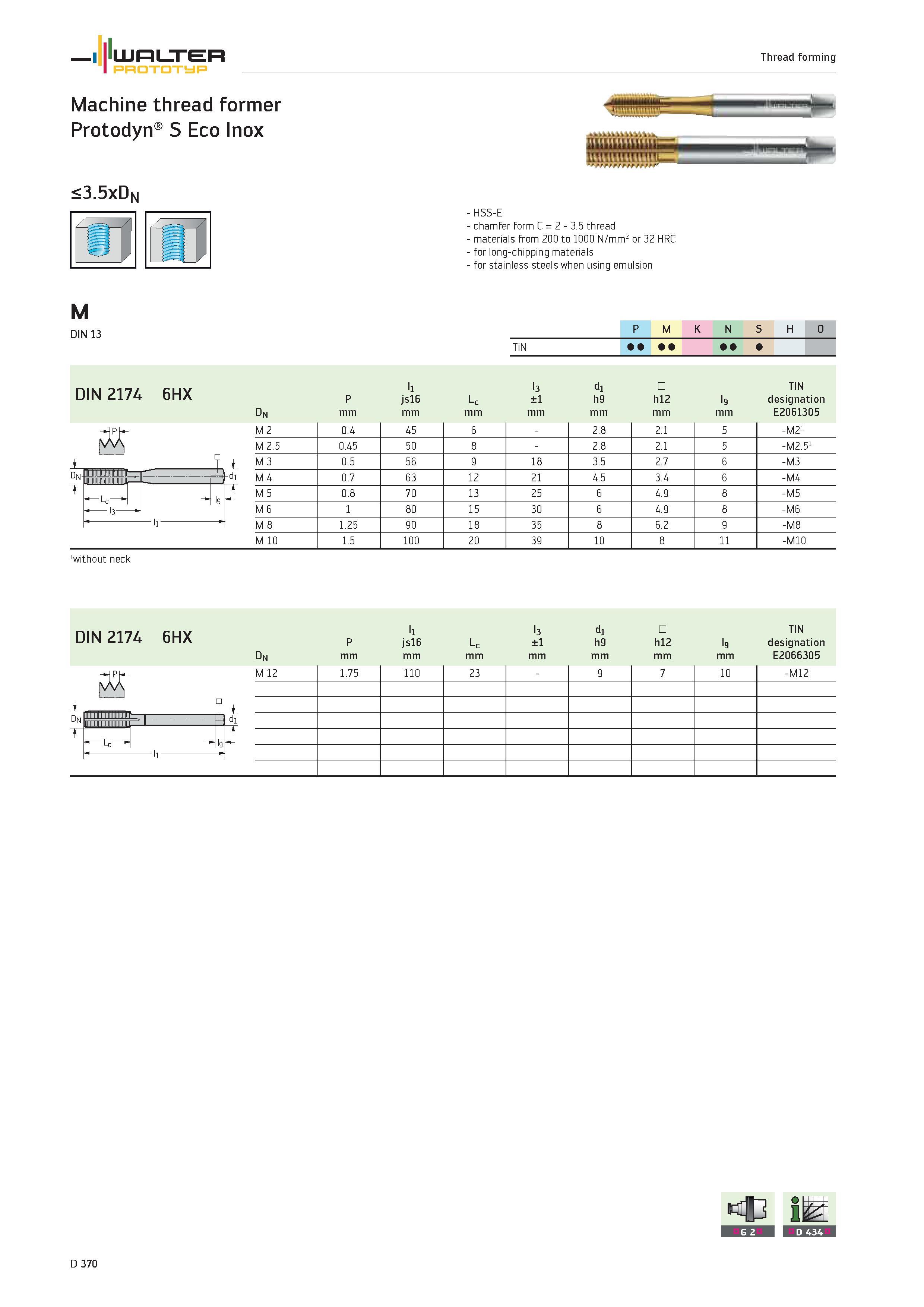 1498 WALTER PROTOTYP Machine thread former Protodyn S Eco Inox <3 5xDn Thread forming -HSS-E chamfer form C 2 3 5 thread materials from 200 to 1000 N/ Каталог WALTER 2012 Металлорежущий инструмент и инструментальная оснастка Valenite для станков и металлообрабатывающих комплексов Стр. D370