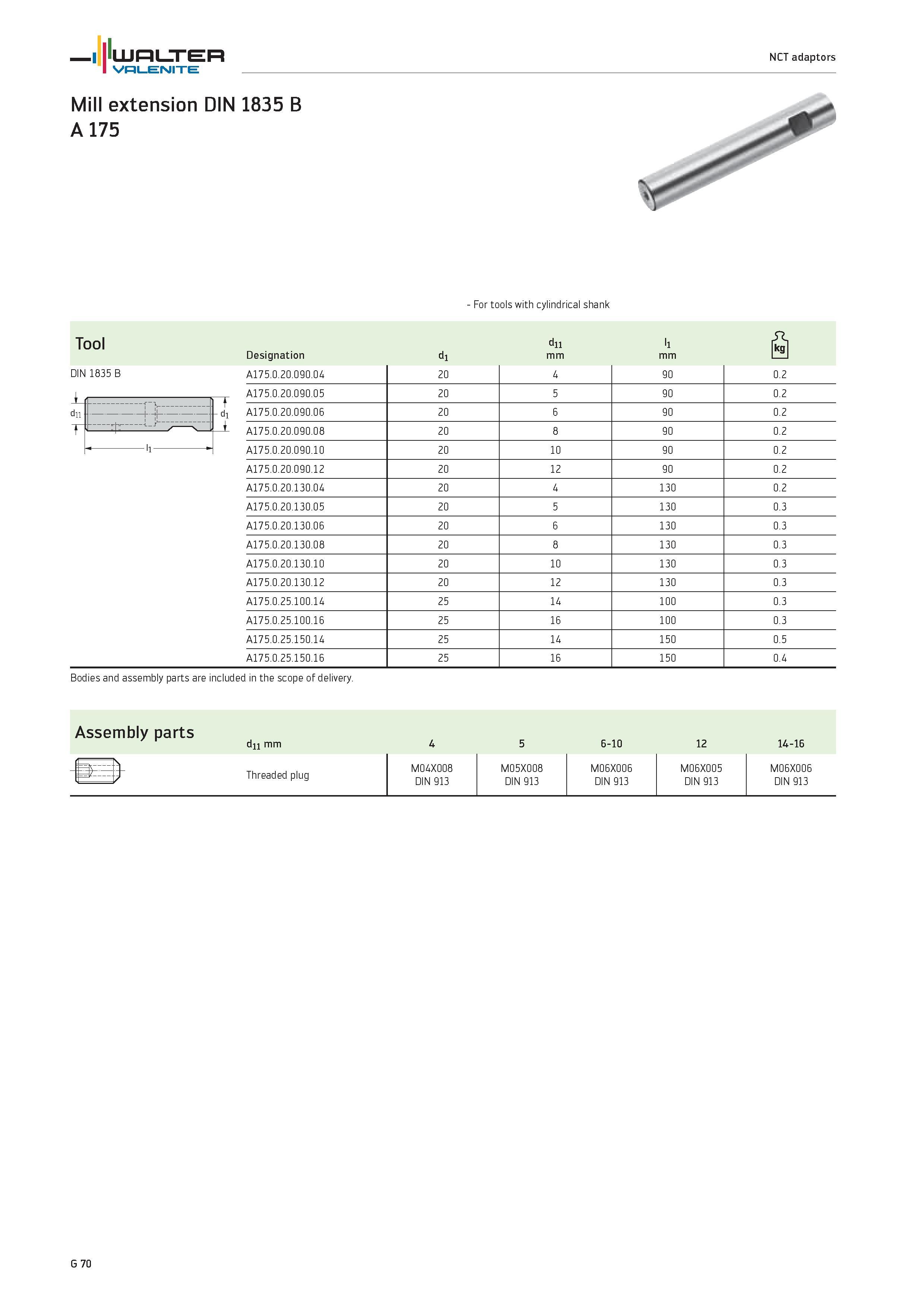 2452 - For tools with cylindrical shank Tool Designation di dii mm li mm DIN 1835 B A175 0 20 090 04 20 4 90 0 2 1 A175 0 20 090 05 20 5 90 0 2 dll i- Каталог WALTER 2012 Металлорежущий инструмент и инструментальная оснастка Valenite для станков и металлообрабатывающих комплексов Стр. G70
