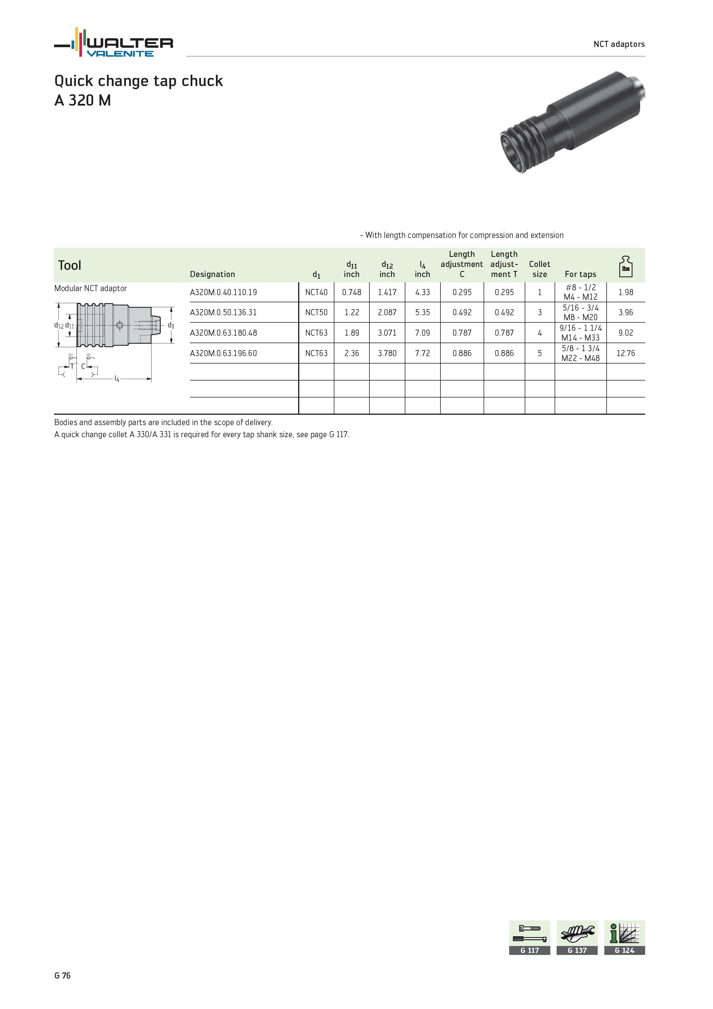 2458 WALTER Valenite NCT adaptors With length compensation for compression and extension Length Length Tool dii di2 U adjustment adjust- Collet rjjS D Каталог WALTER 2012 Металлорежущий инструмент и инструментальная оснастка Valenite для станков и металлообрабатывающих комплексов Стр. G76