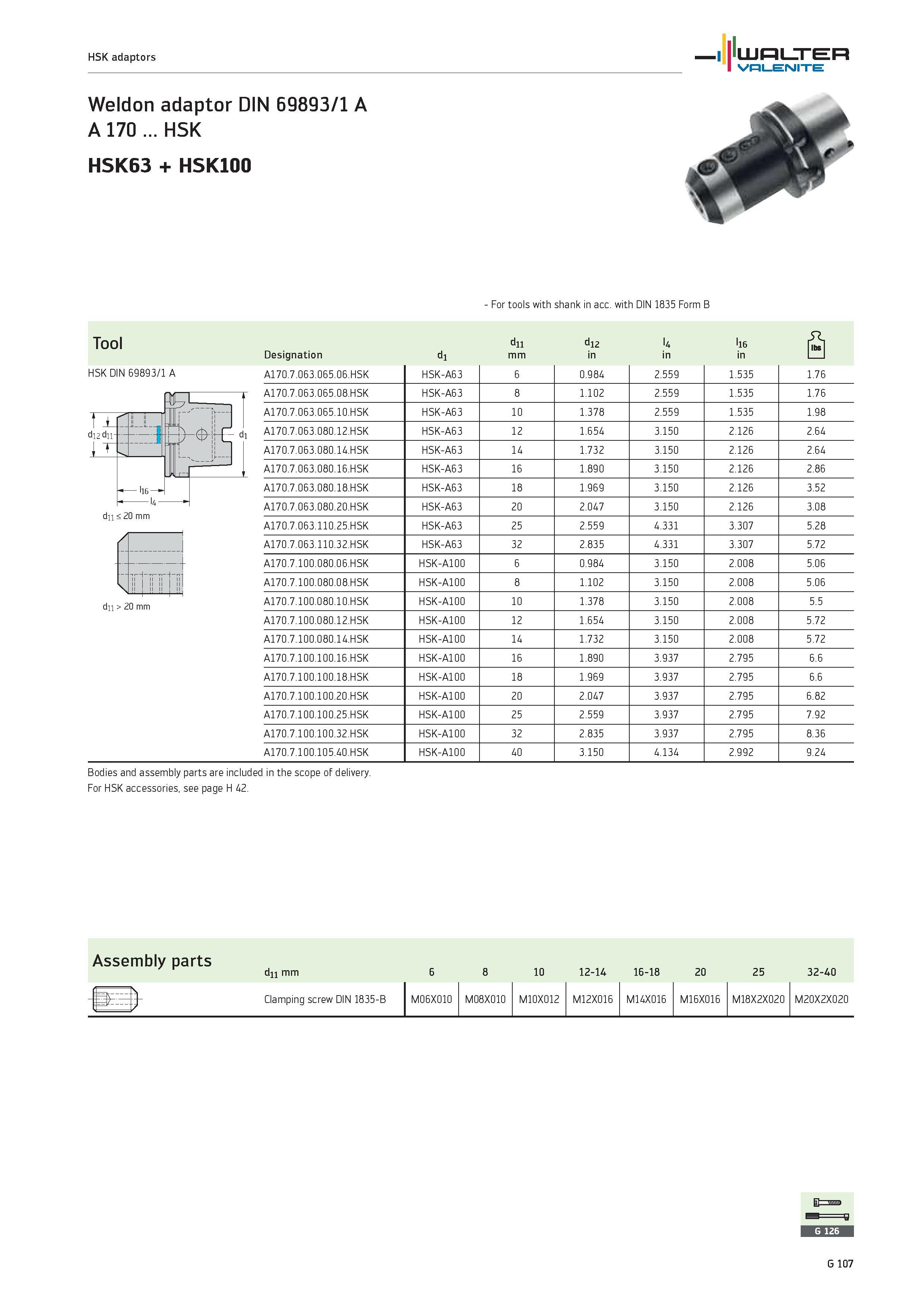 2489 HSK adaptors WALTER Valenite Weldon adaptor DIN 69893/i A A i70 HSK HSK63 + HSK100 For tools with shank in acc with DIN 1835 Form B Tool HSK DIN Каталог WALTER 2012 Металлорежущий инструмент и инструментальная оснастка Valenite для станков и металлообрабатывающих комплексов Стр. G107