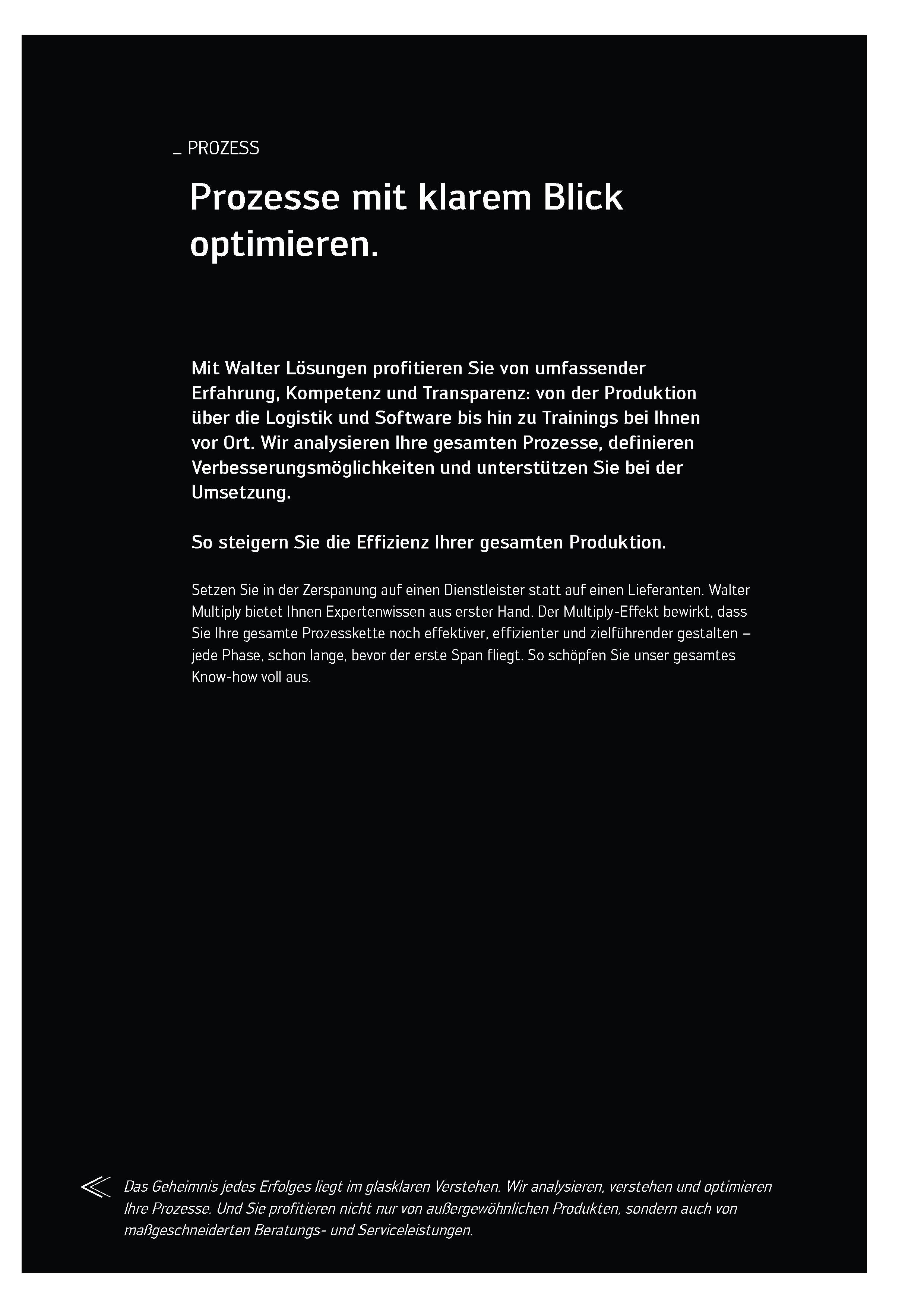 7 PROZESS Prozesse mit klarem Blick optimieren Mit Walter Lösungen profitieren Sie von umfassender Erfahrung, Kompetenz und Transparenz: von der Pr Каталог WALTER 2016 Общий Инструмент станочный режущий и инструментальная оснастка Фрезы монолитные и сборные с твердосплавными сменными пластинами Сверла Резцы Оправки Стр. 