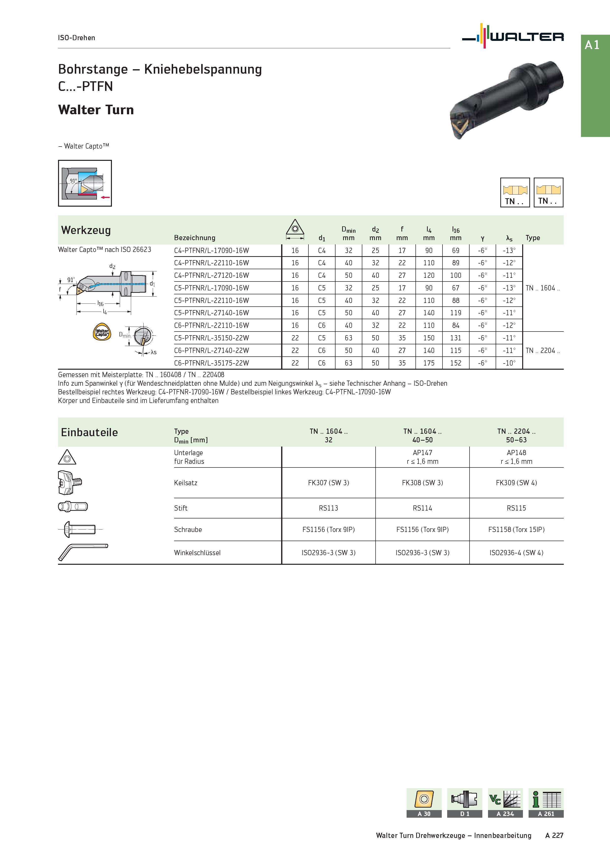 243 ISO-Drehen Walter Bohrstange - Kniehebelspannung C -PTFN Walter Turn - Walter Capto Werkzeug Walter Capto nach ISO 26623 _91 hl TN TN Bezeichnung Каталог WALTER 2016 Общий Инструмент станочный режущий и инструментальная оснастка Фрезы монолитные и сборные с твердосплавными сменными пластинами Сверла Резцы Оправки Стр. A227