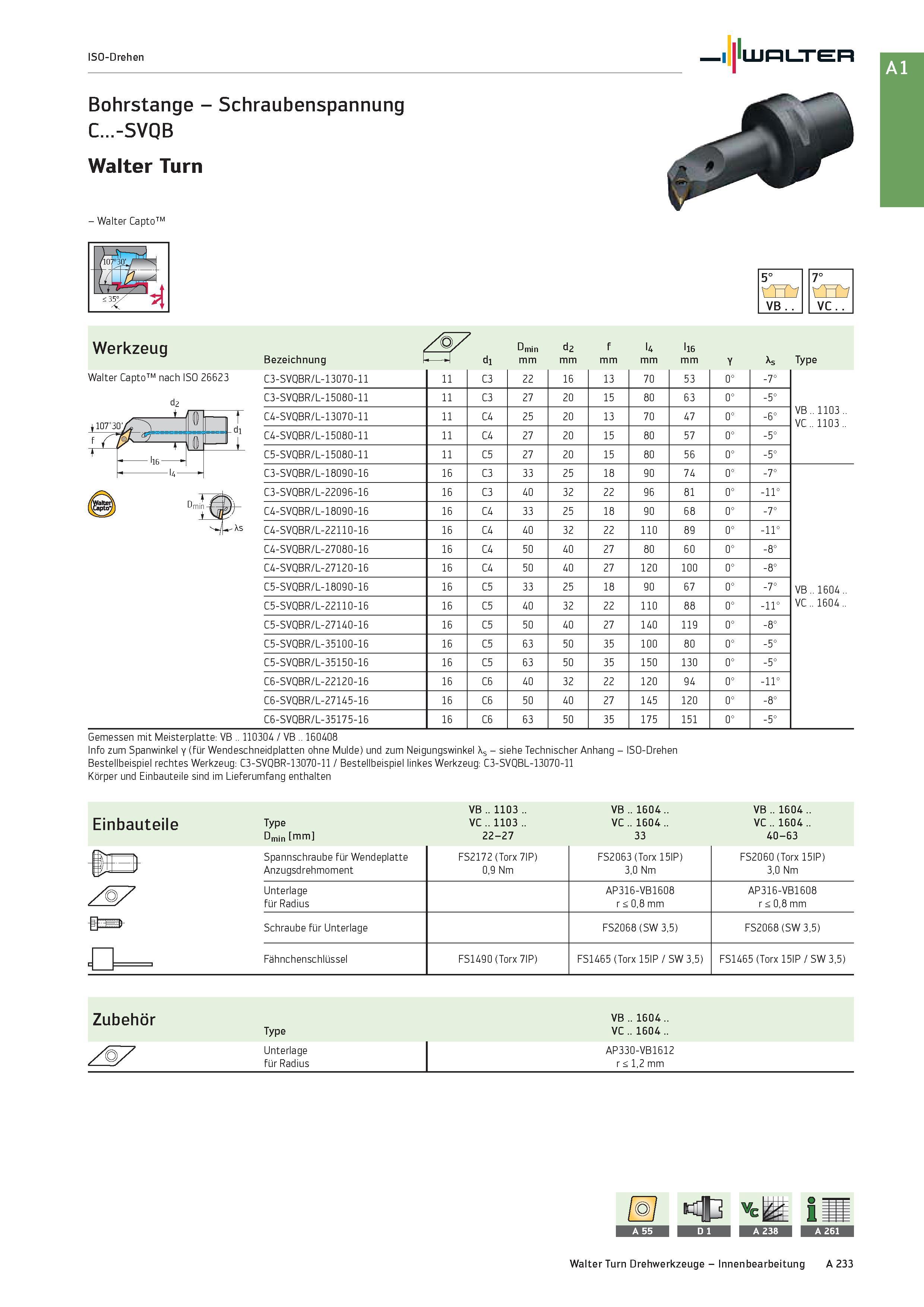 249 ISO-Drehen Bohrstange - Schraubenspannung C -SVQB Walter Turn - Walter Capto Werkzeug Walter Capto nach ISO 26623 5° 7° vn'i V-TT'/ VB VC Bezeich Каталог WALTER 2016 Общий Инструмент станочный режущий и инструментальная оснастка Фрезы монолитные и сборные с твердосплавными сменными пластинами Сверла Резцы Оправки Стр. A233