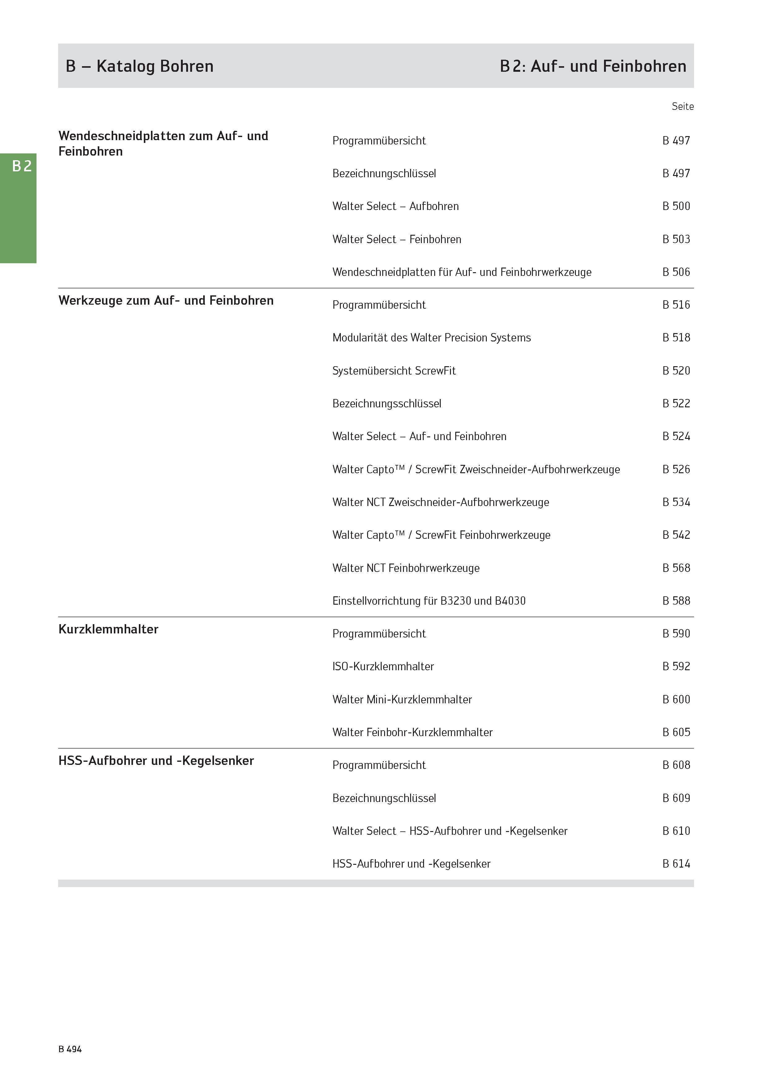 1008 B - Katalog Bohren B 2: Auf- und Feinbohren Seite Wendeschneidplatten zum Auf- und Feinbohren Programmübersicht B 497 Bezeichnungschlüssel B 497 Каталог WALTER 2016 Общий Инструмент станочный режущий и инструментальная оснастка Фрезы монолитные и сборные с твердосплавными сменными пластинами Сверла Резцы Оправки Стр. B494