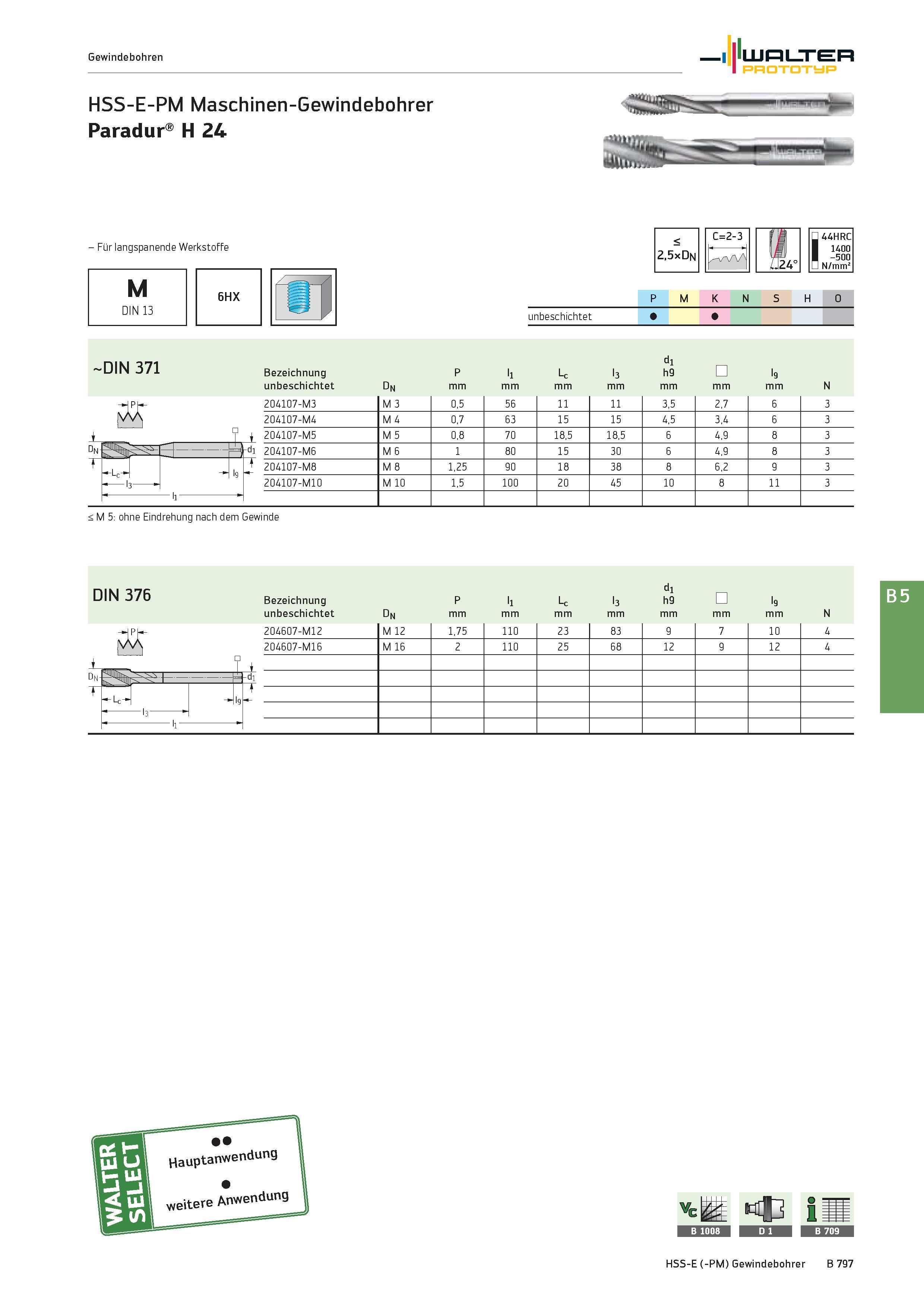 1311 Gewindebohren Walter Prototyp HSS-E-PM Maschinen-Gewindebohrer Paradur H 24 - Für langspanende Werkstoffe M DIN 13 6HX < 2,5xDn C=2-3 44HRC l400 Каталог WALTER 2016 Общий Инструмент станочный режущий и инструментальная оснастка Фрезы монолитные и сборные с твердосплавными сменными пластинами Сверла Резцы Оправки Стр. B797
