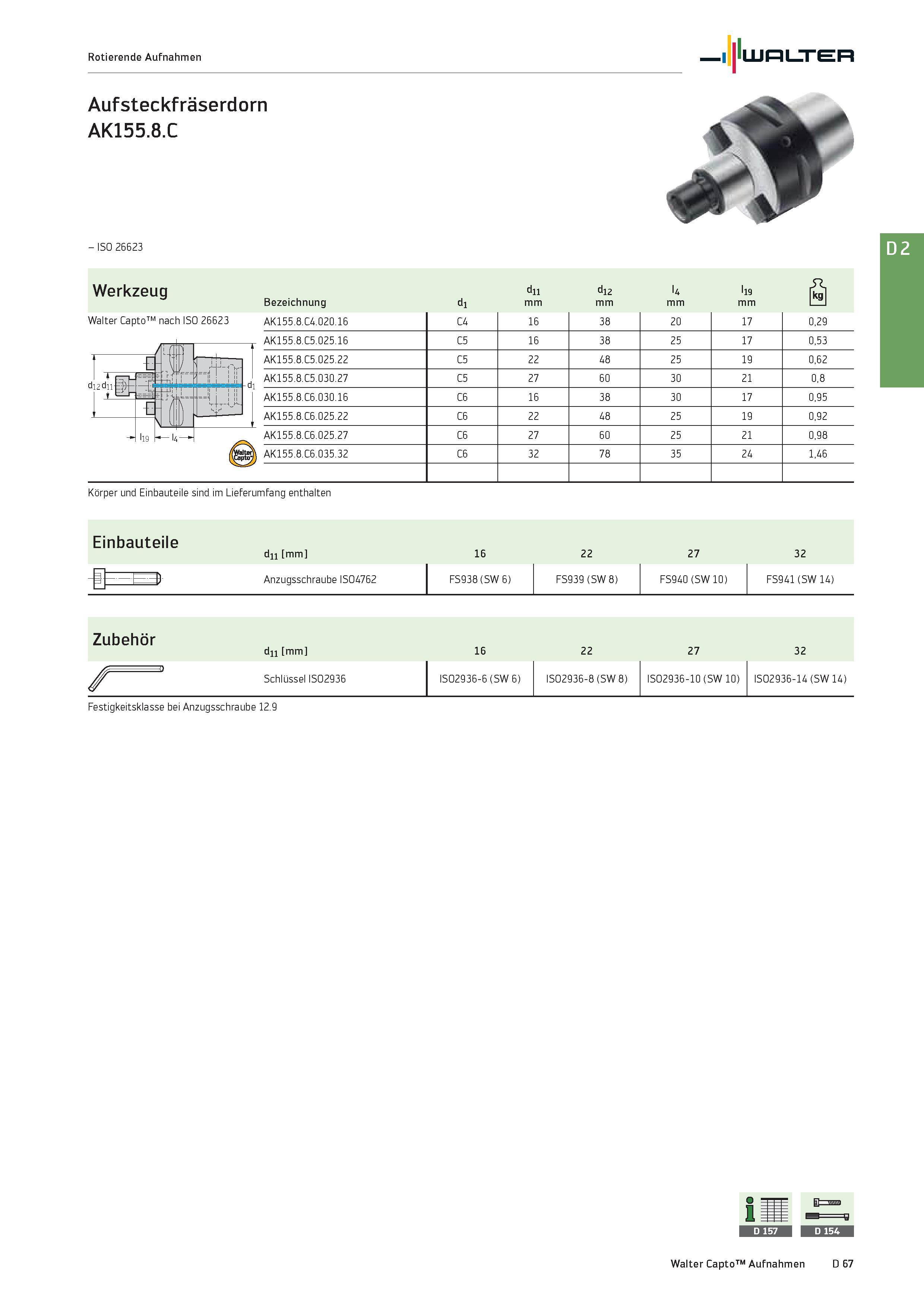 2479 Rotierende Aufnahmen Walter Aufsteckfräserdorn AK155 8 C - ISO 26623 Werkzeug Walter Capto nach ISO 26623 di2dii H IU Bezeichnung d1 d11 mm d12 m Каталог WALTER 2016 Общий Инструмент станочный режущий и инструментальная оснастка Фрезы монолитные и сборные с твердосплавными сменными пластинами Сверла Резцы Оправки Стр. D67