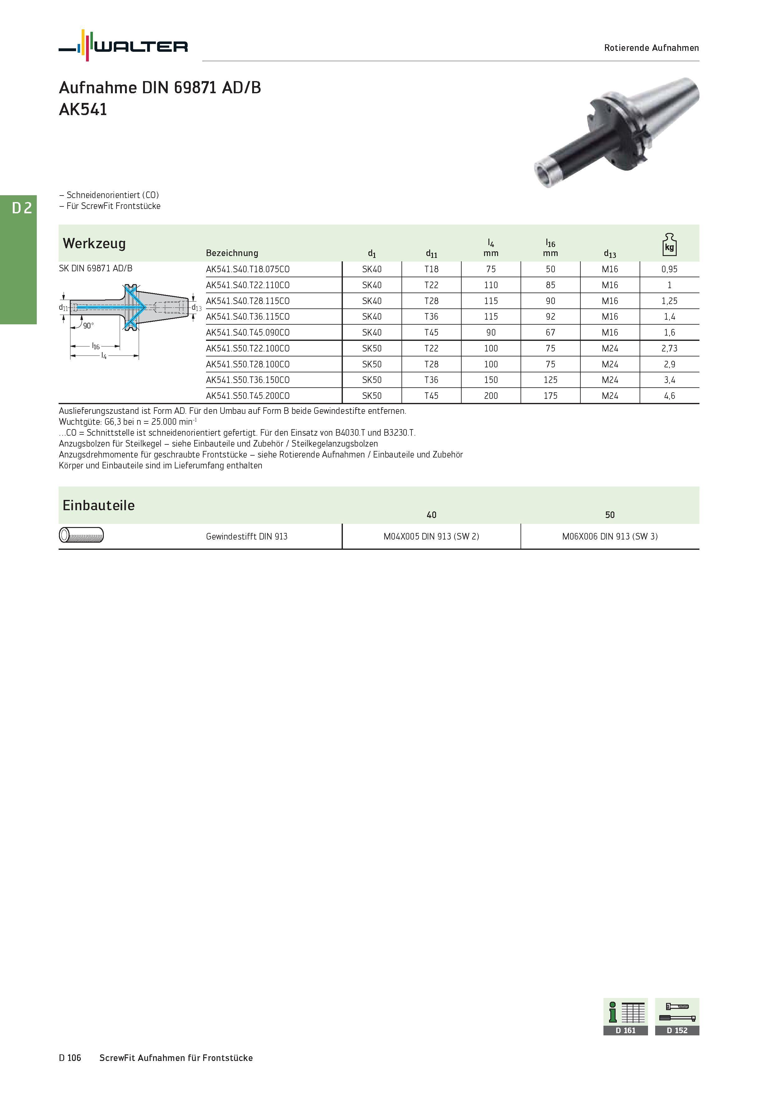 2518 - Schneidenorientiert (CO) - Für ScrewFit Frontstücke Werkzeug Bezeichnung dl dii l4 mm l16 mm d13 ö SK DIN 69871 AD/B AK541 S40 T18 075CO SK40 T Каталог WALTER 2016 Общий Инструмент станочный режущий и инструментальная оснастка Фрезы монолитные и сборные с твердосплавными сменными пластинами Сверла Резцы Оправки Стр. D106