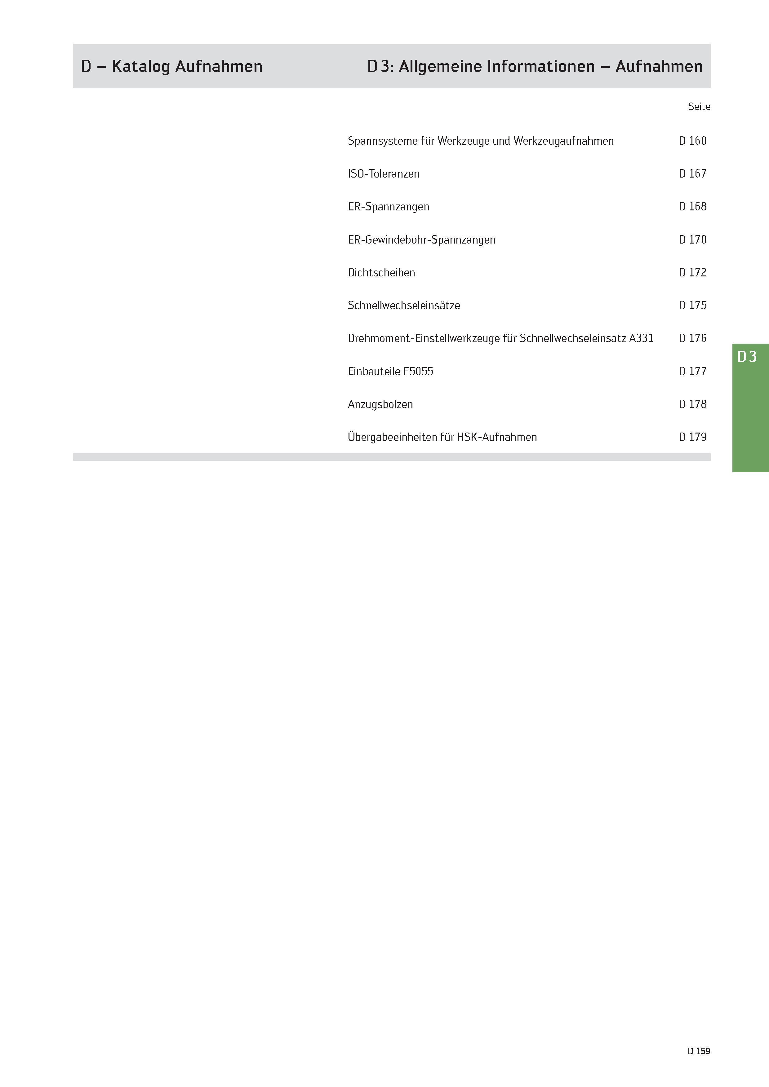 2571 D - Katalog Aufnahmen D 3: Allgemeine Informationen - Aufnahmen Seite Spannsysteme für Werkzeuge und Werkzeugaufnahmen D 160 ISO-Toleranzen D 167 Каталог WALTER 2016 Общий Инструмент станочный режущий и инструментальная оснастка Фрезы монолитные и сборные с твердосплавными сменными пластинами Сверла Резцы Оправки Стр. D159