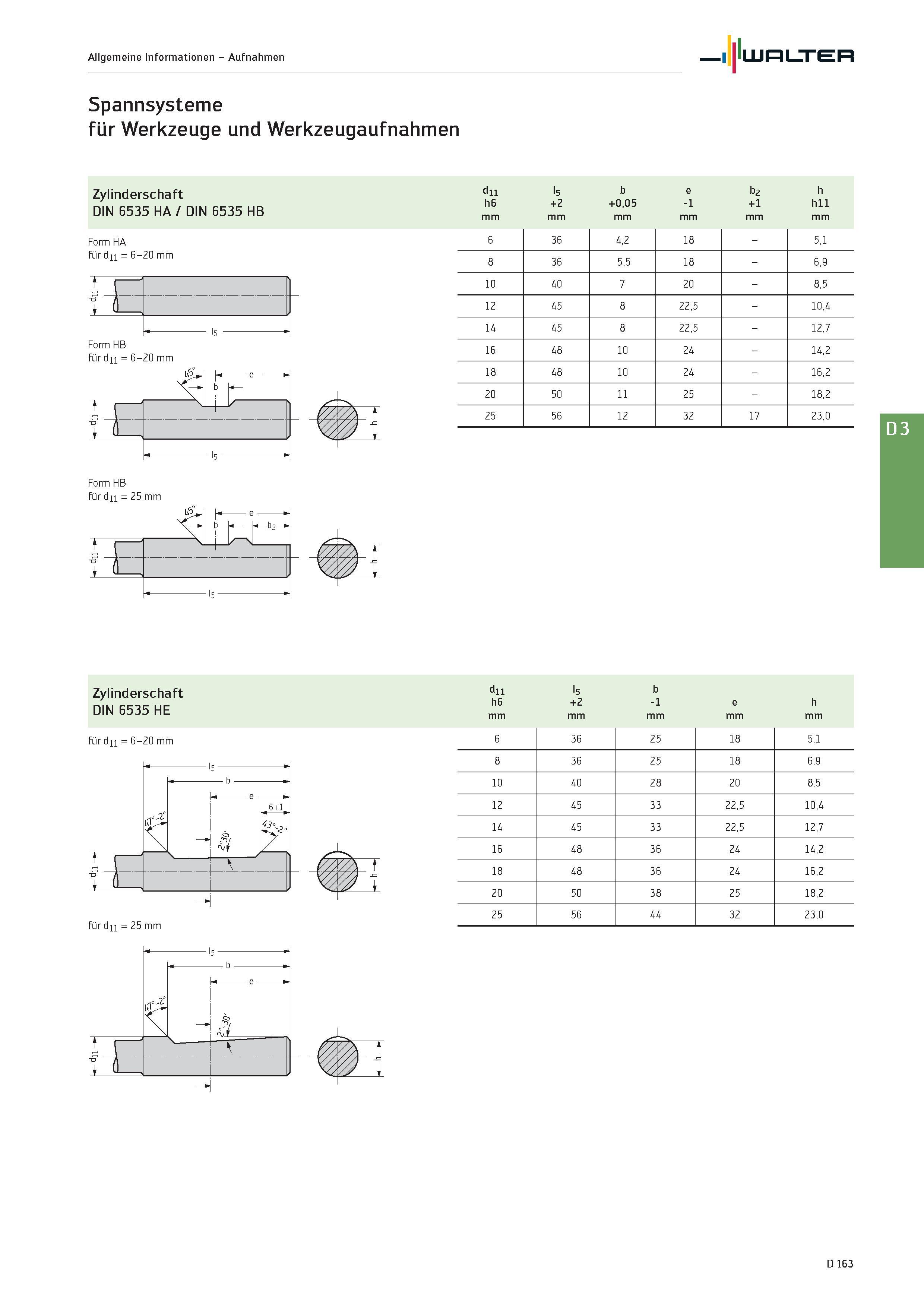 2575 Allgemeine Informationen - Aufnahmen Walter Spannsysteme für Werkzeuge und Werkzeugaufnahmen Zylinderschaft d11 h6 l5 +2 b +0,05 e -1 b2 +1 h h11 Каталог WALTER 2016 Общий Инструмент станочный режущий и инструментальная оснастка Фрезы монолитные и сборные с твердосплавными сменными пластинами Сверла Резцы Оправки Стр. D163