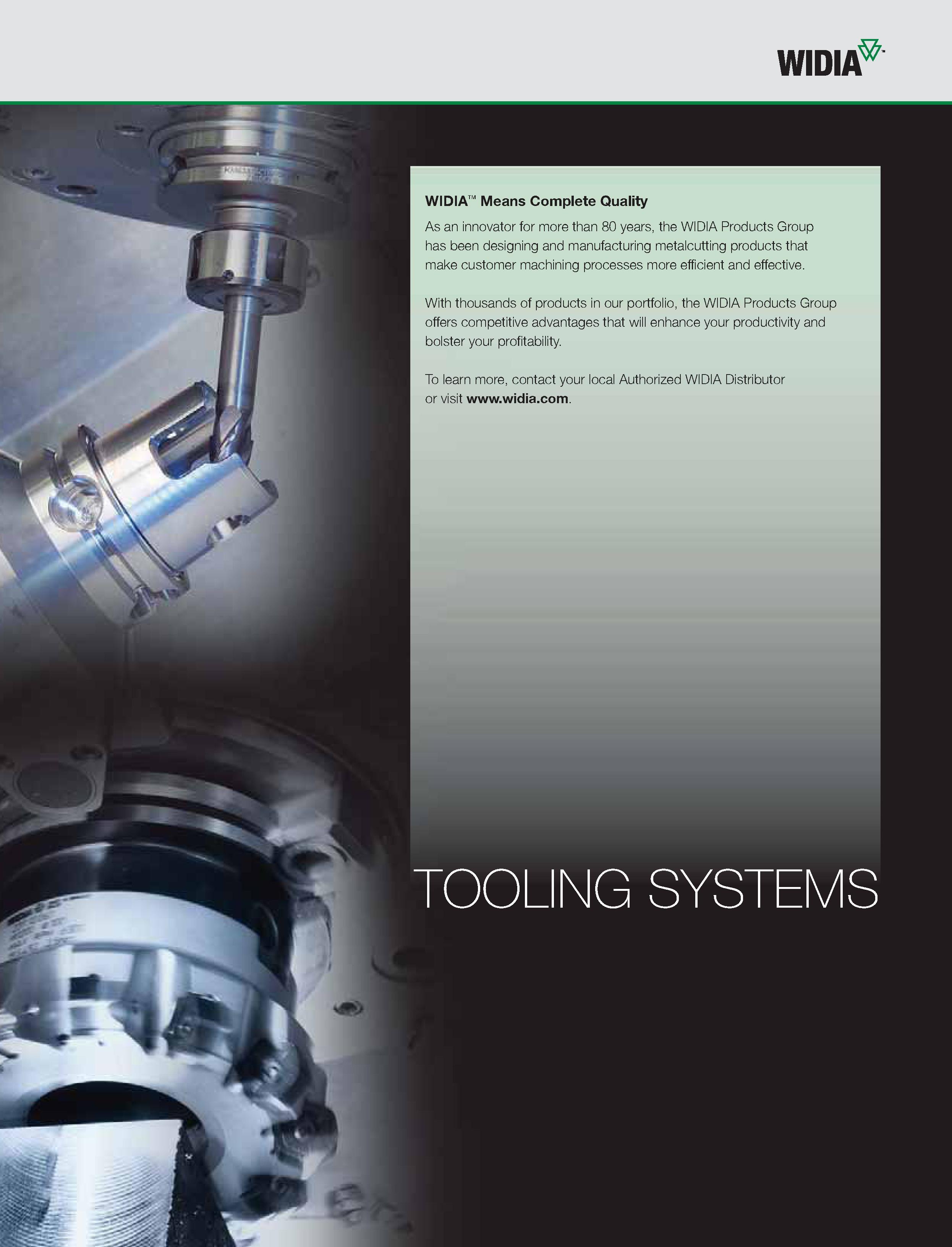 2 WIDIA Means Complete Quality As an innovator for more than 80 years, the WIDIA Products Group has been designing and manufacturing metalcutting p Каталог WIDIA 2011 Инструментальная оснастка для металлорежущих станков Вспомогательный инструмент для оборудования Адаптеры Насадки Оправки Патроны Стр.  ENG