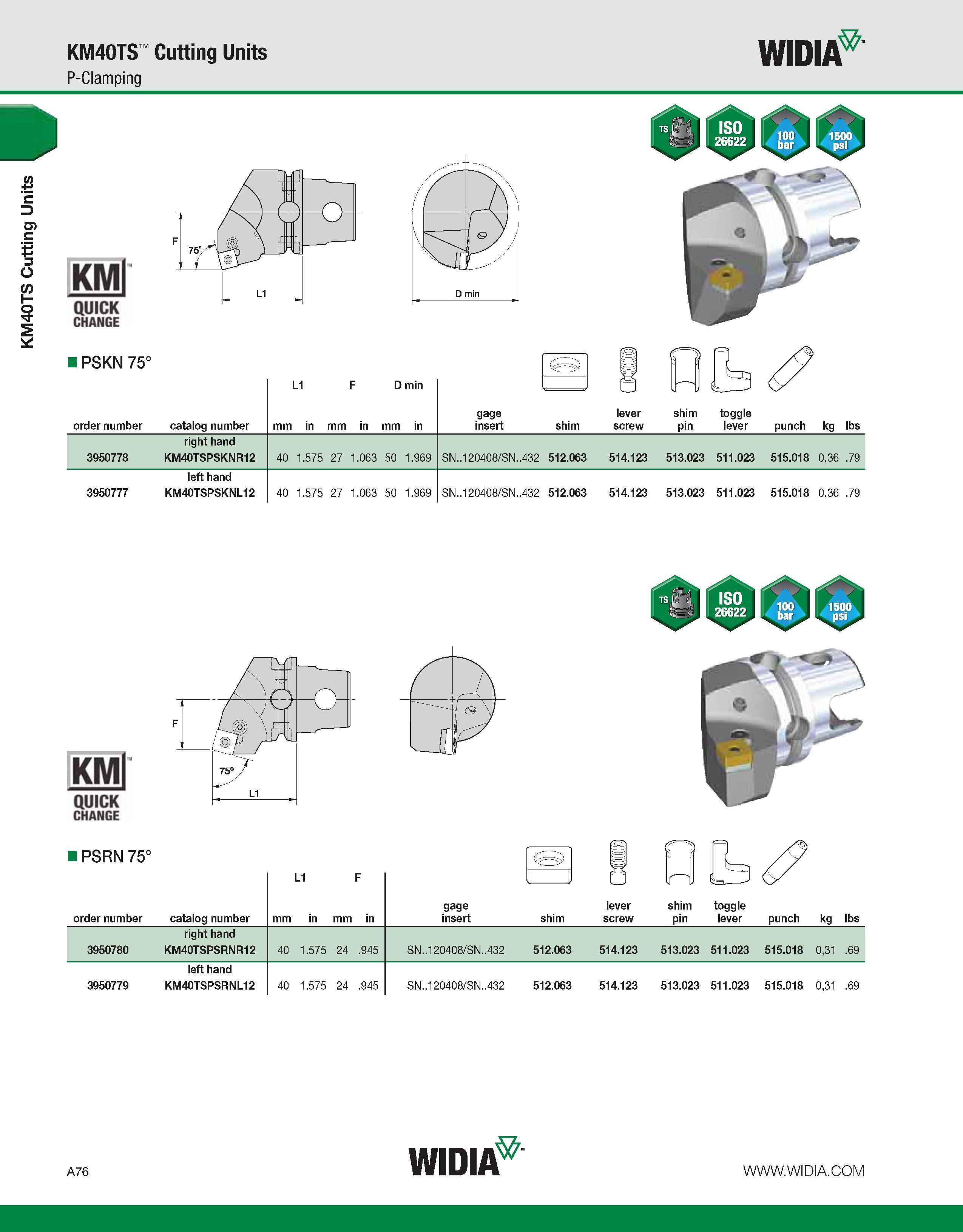 86 KM40TS Cutting Units KM40TS Cutting Units P-Clamping WIDIA KMl QUICK CHANGE PSKN 75° order number catalog number L1 F D min mm in mm in mm in gag Каталог WIDIA 2011 Инструментальная оснастка для металлорежущих станков Вспомогательный инструмент для оборудования Адаптеры Насадки Оправки Патроны Стр. A76 ENG