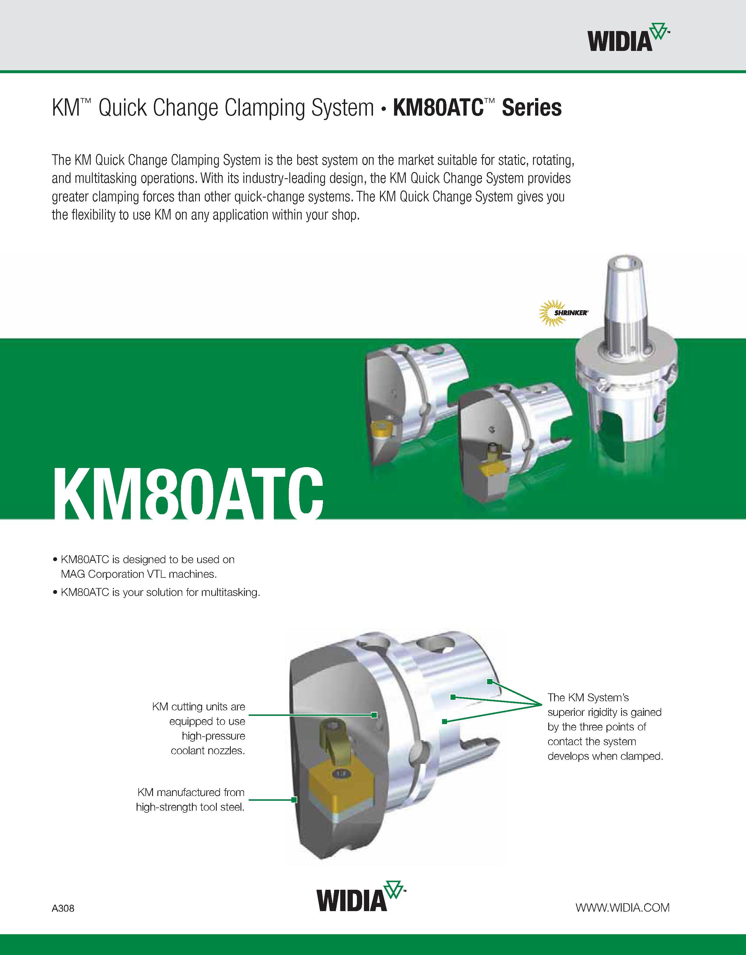318 WIDIA KM Quick Change Clamping System KM80ATC Series The KM Quick Change Clamping System is the best system on the market suitable for static, ro Каталог WIDIA 2011 Инструментальная оснастка для металлорежущих станков Вспомогательный инструмент для оборудования Адаптеры Насадки Оправки Патроны Стр. A308 ENG
