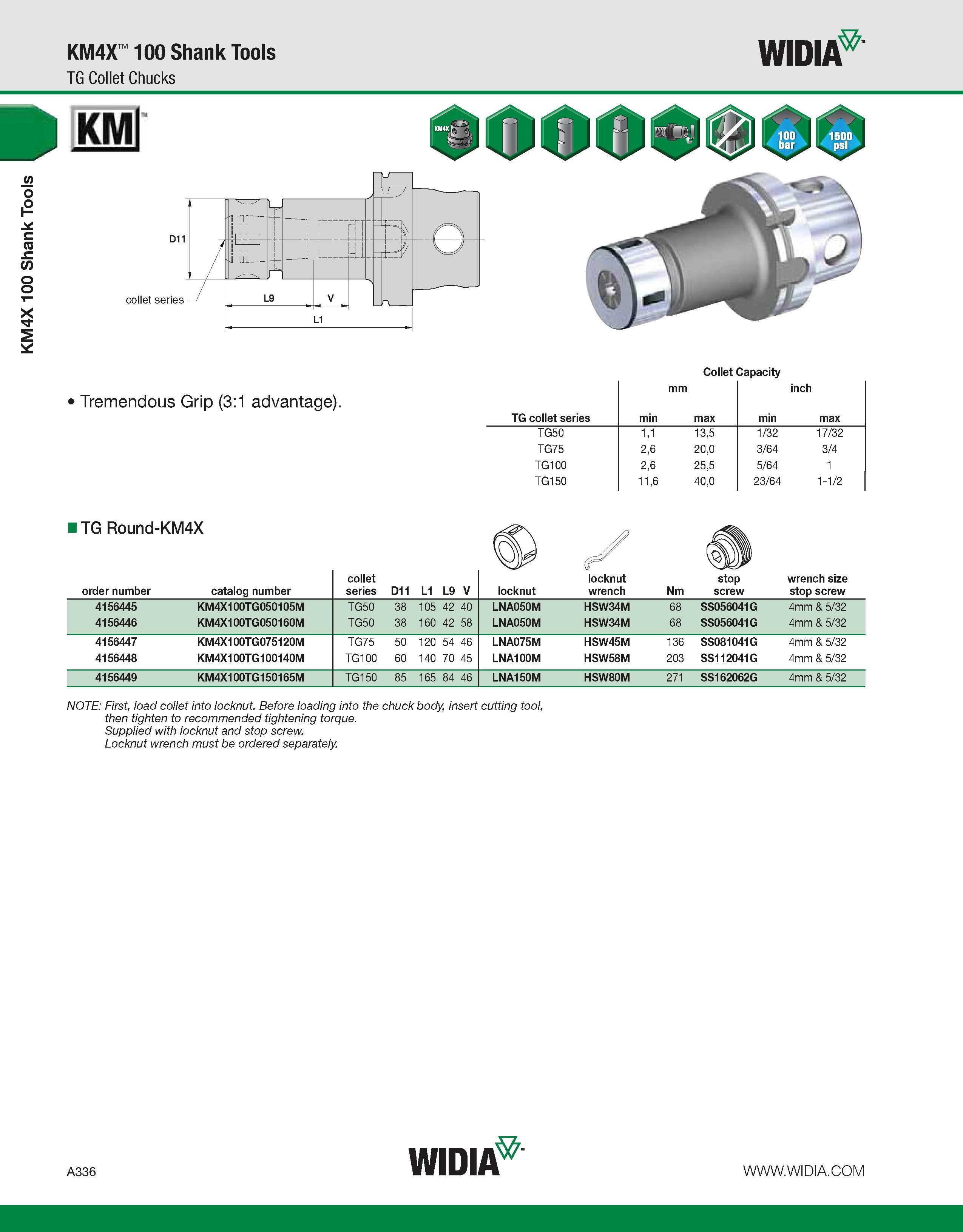 346 KM4X 100 Shank Tools KM4X 100 Shank Tools TG Collet Chucks WIDIA aoo Tremendous Grip (3:1 advantage) Collet Capacity TG collet series min mm max Каталог WIDIA 2011 Инструментальная оснастка для металлорежущих станков Вспомогательный инструмент для оборудования Адаптеры Насадки Оправки Патроны Стр. A336 ENG