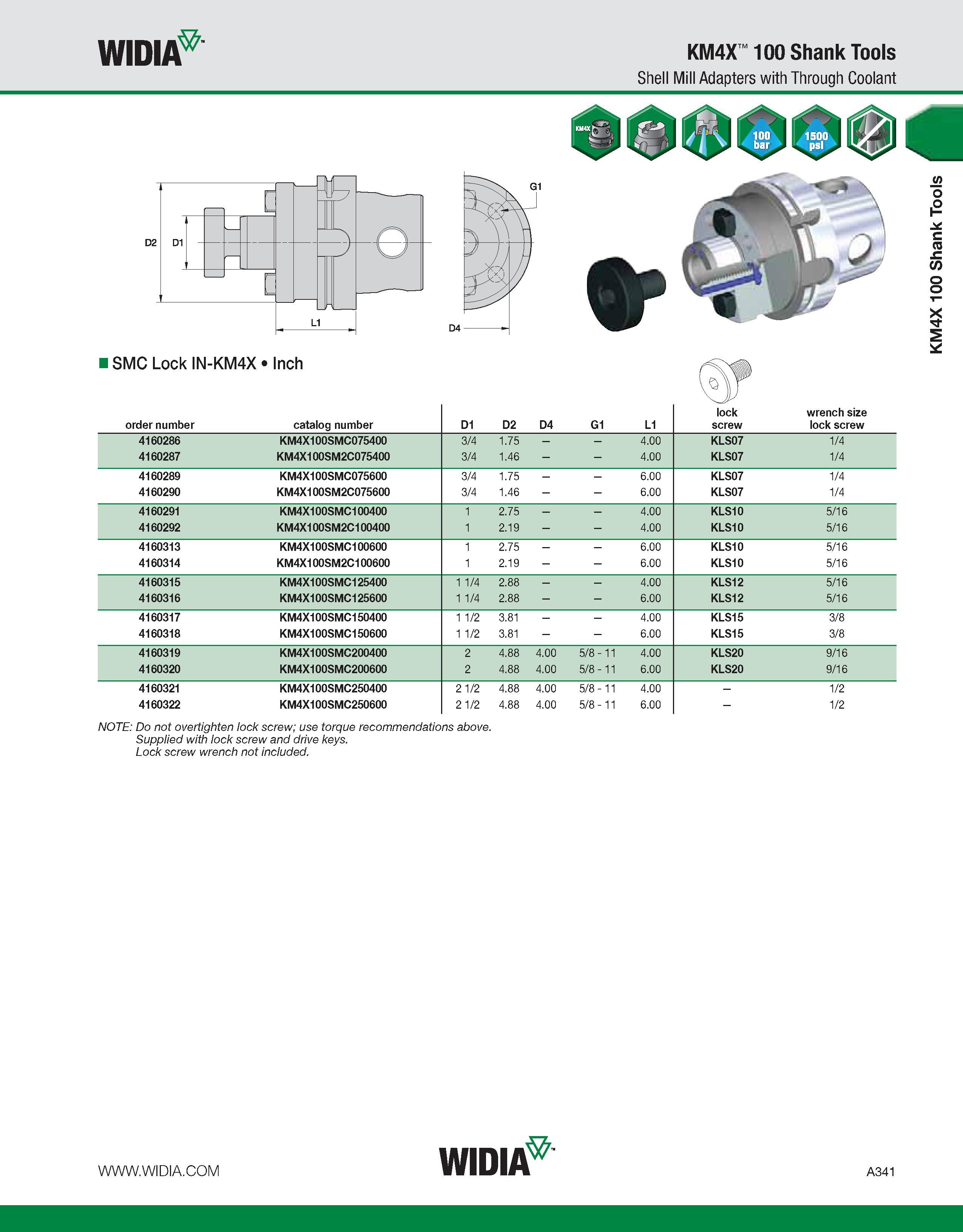 351 WIDIA KM4X 100 Shank Tools Shell Mill Adapters with Through Coolant NOTE: Do not overtighten lock screw; use torque recommendations above Supplie Каталог WIDIA 2011 Инструментальная оснастка для металлорежущих станков Вспомогательный инструмент для оборудования Адаптеры Насадки Оправки Патроны Стр. A341 ENG