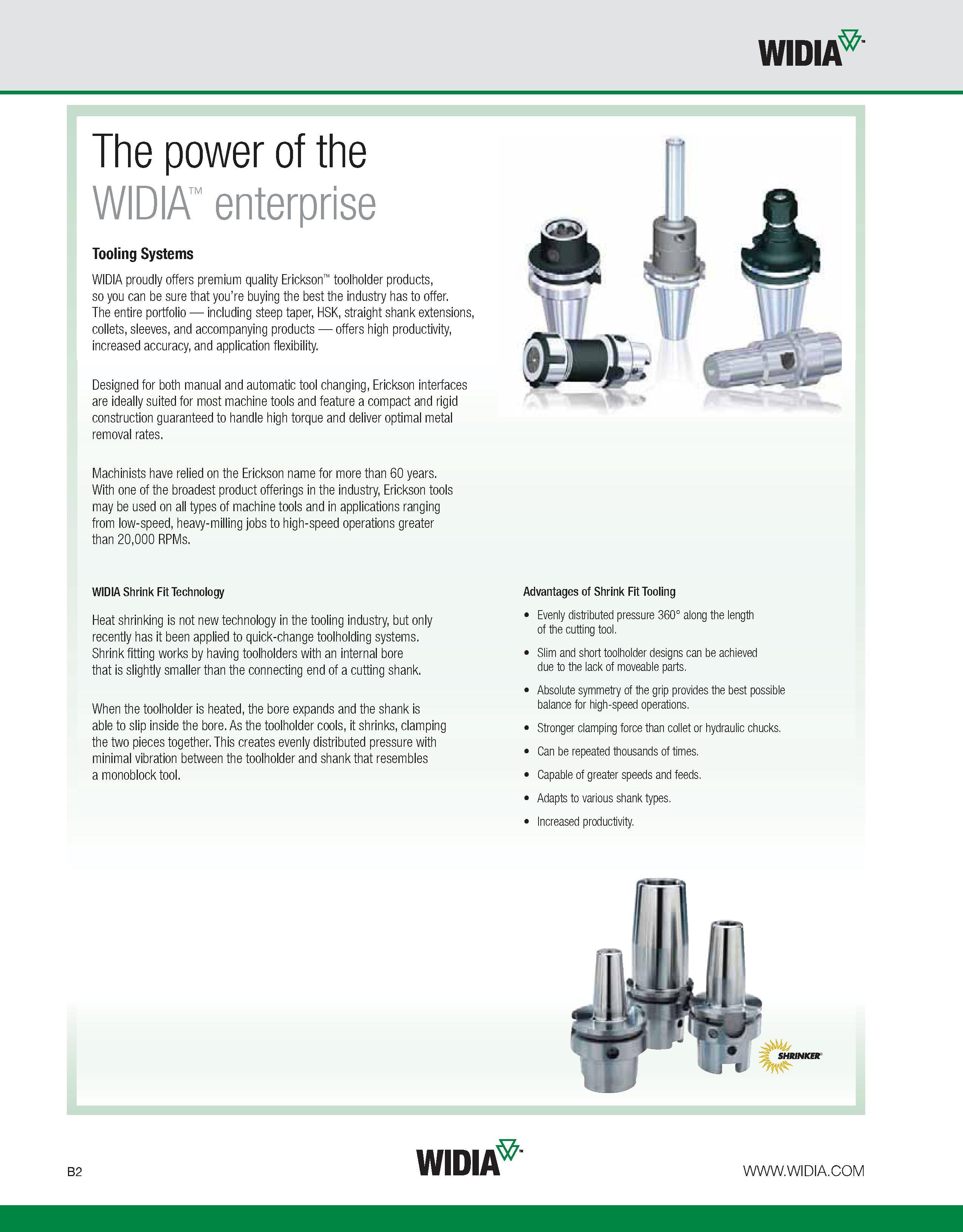 358 WIDIA The power of the WIDIA enterprise Tooling Systems WIDIA proudly offers premium quality Erickson toolholder products, so you can be sure tha Каталог WIDIA 2011 Инструментальная оснастка для металлорежущих станков Вспомогательный инструмент для оборудования Адаптеры Насадки Оправки Патроны Стр. B2 ENG